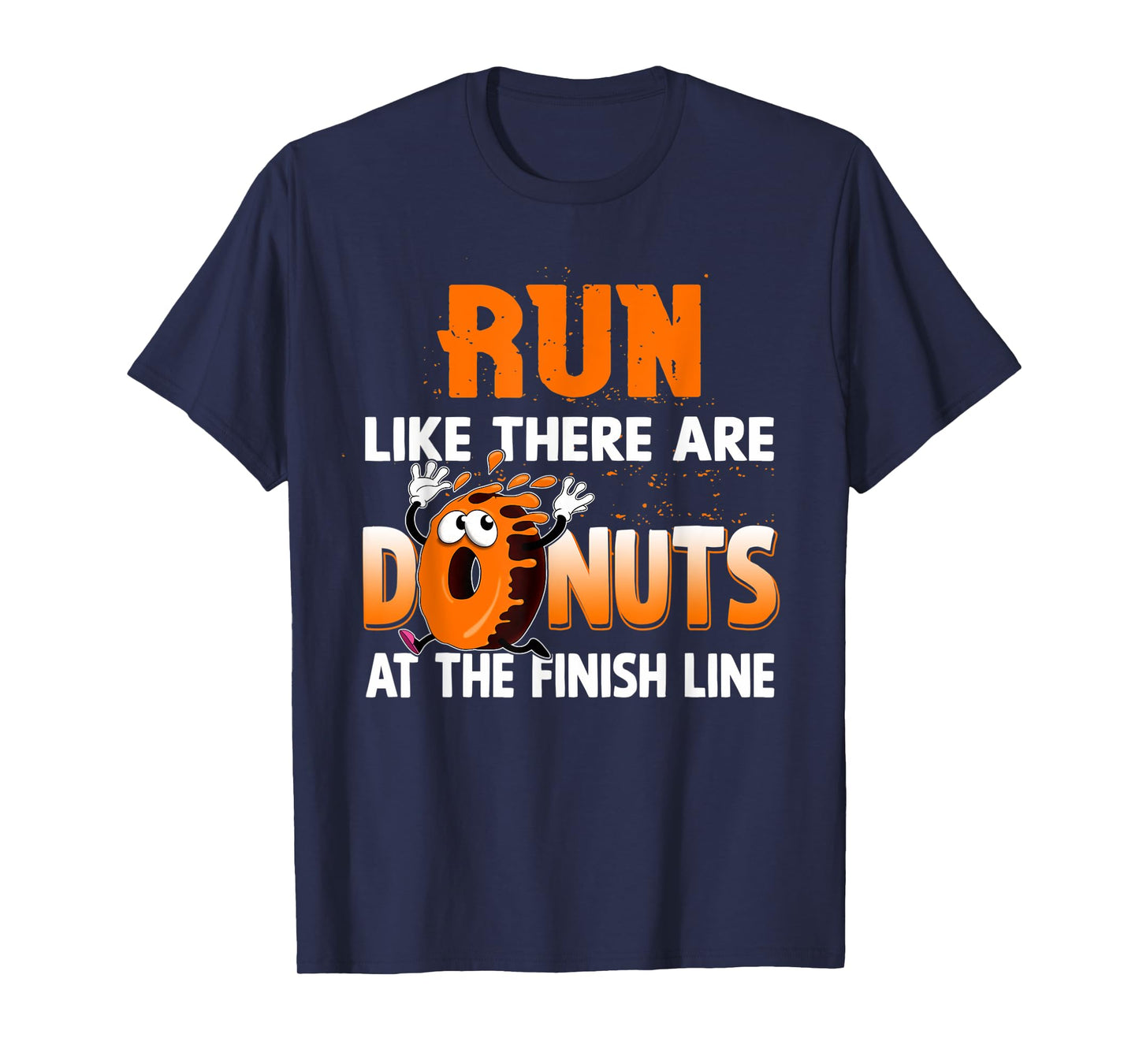 Run Like There are Donuts at the Finish Line Marathon T-Shirt