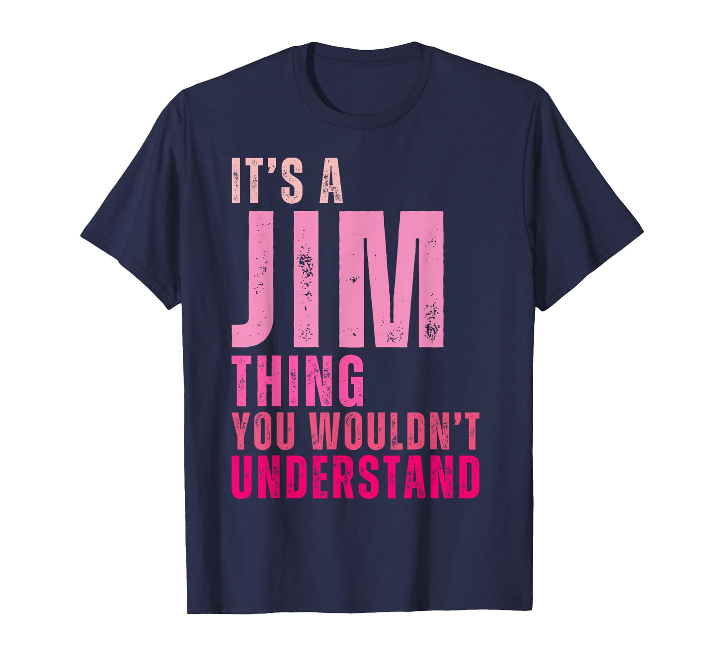 It's A Jim Thing You Wouldn't Understand Women Men Kids T-Shirt