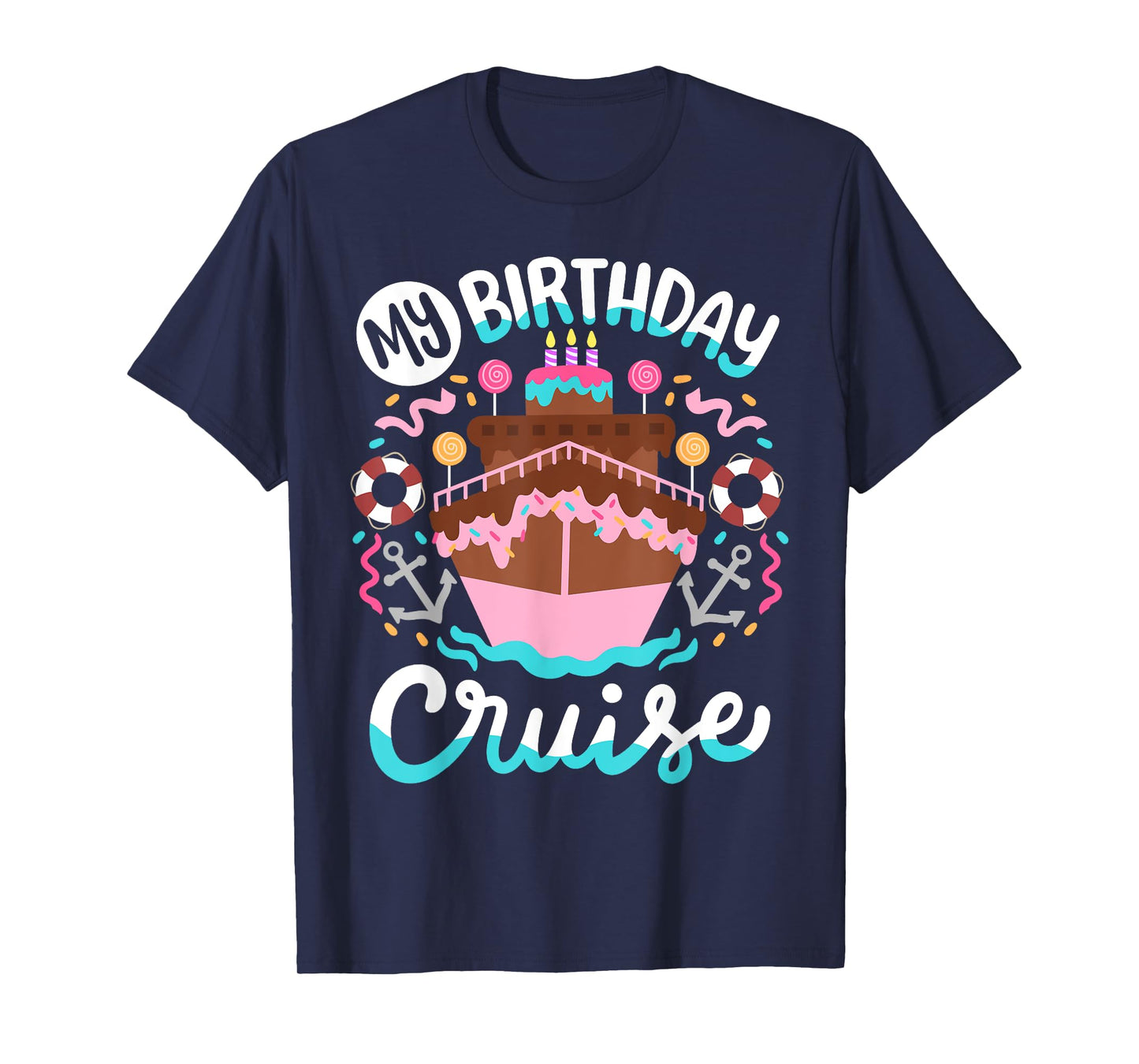 My Birthday Cruise Vacation Cruising Trip Women Girls Kids T-Shirt