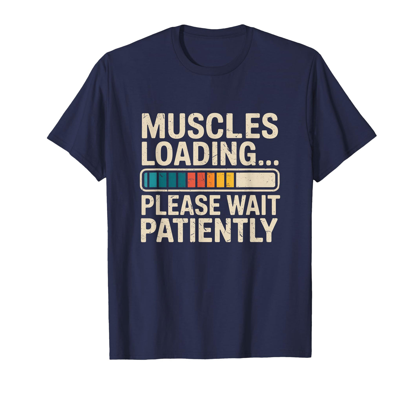 Muscles Loading Please Wait Fitness Funny Gym Workout Men T-Shirt