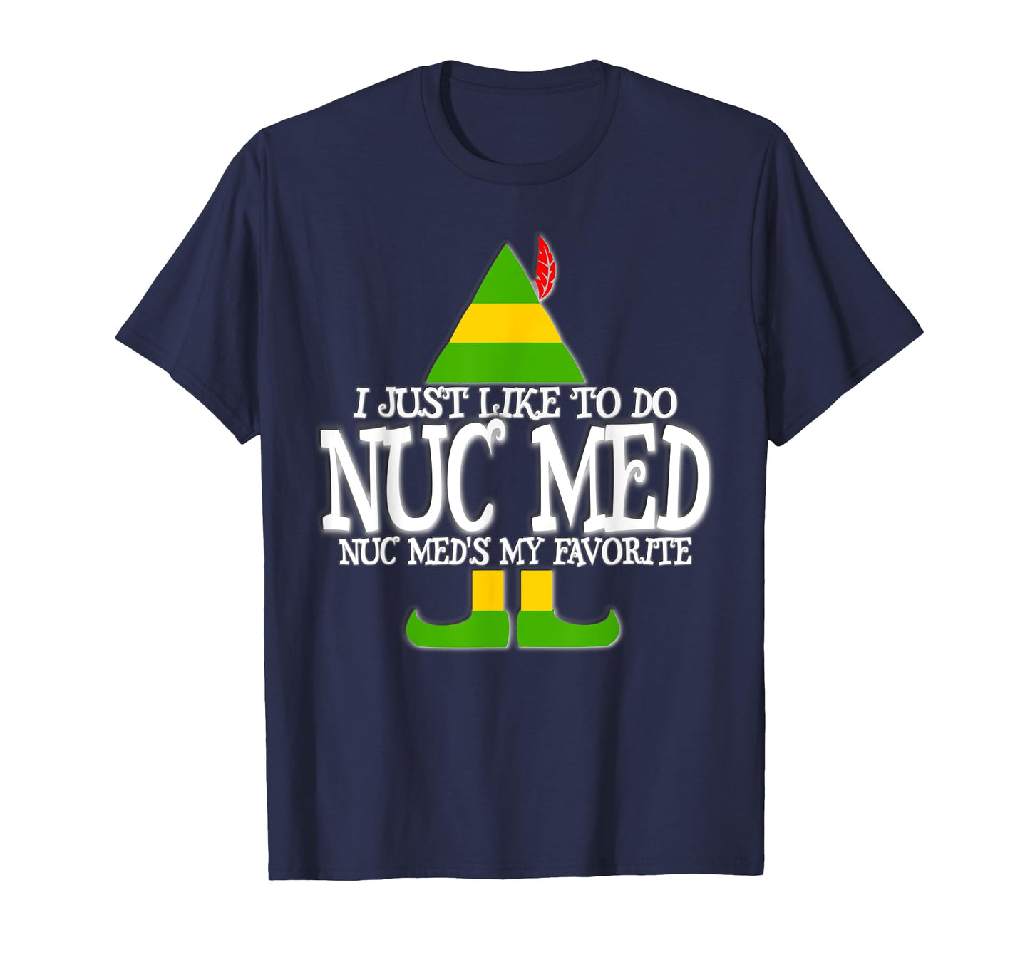 Nuc Med Favorite ELF Nuclear Medicine Tec Christmas T Shirt