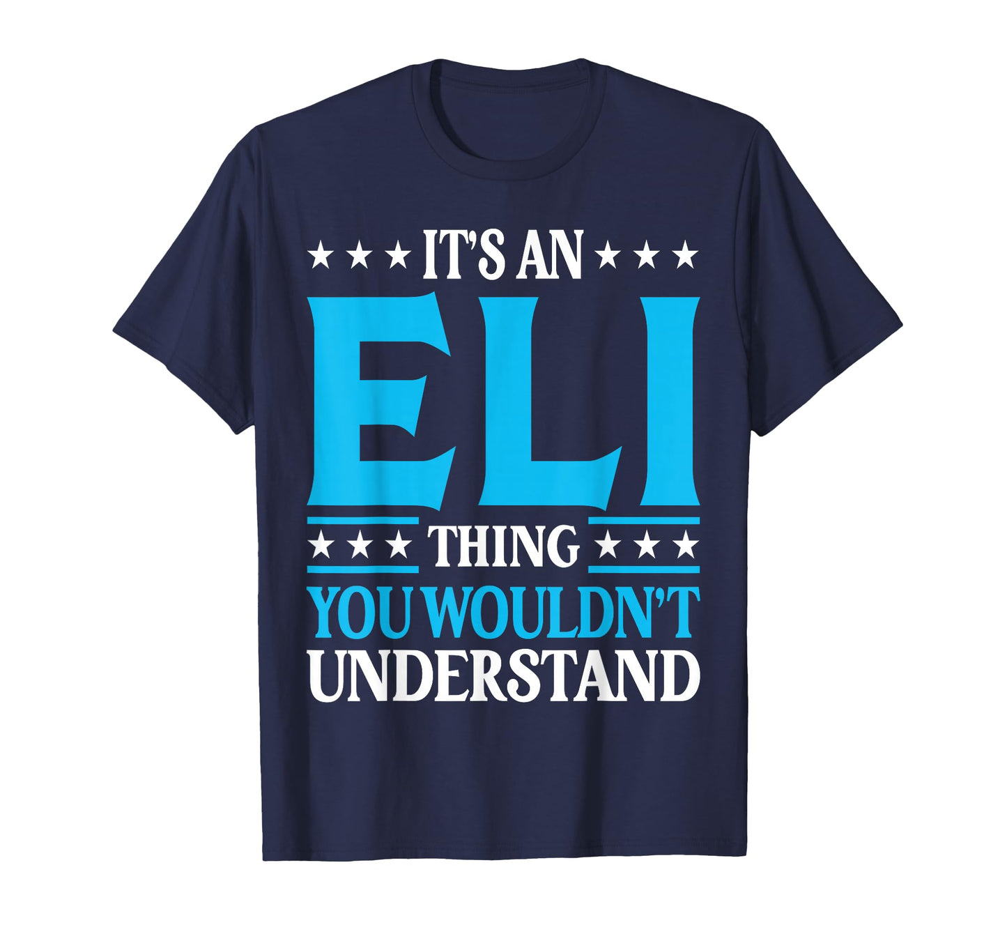 It's An Eli Thing Wouldn't Understand First Name Eli T-Shirt