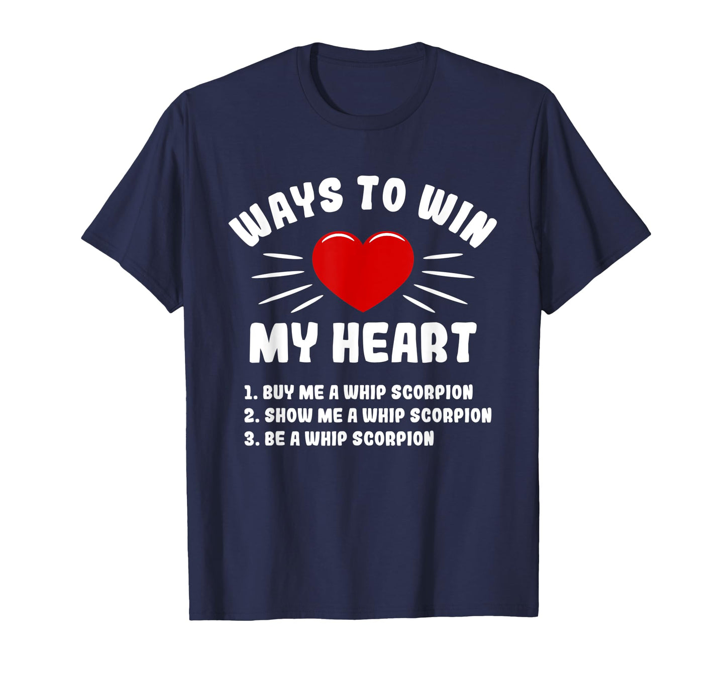 Ways To Win My Heart Whip Scorpion Funny Animal Meme Humor T-Shirt