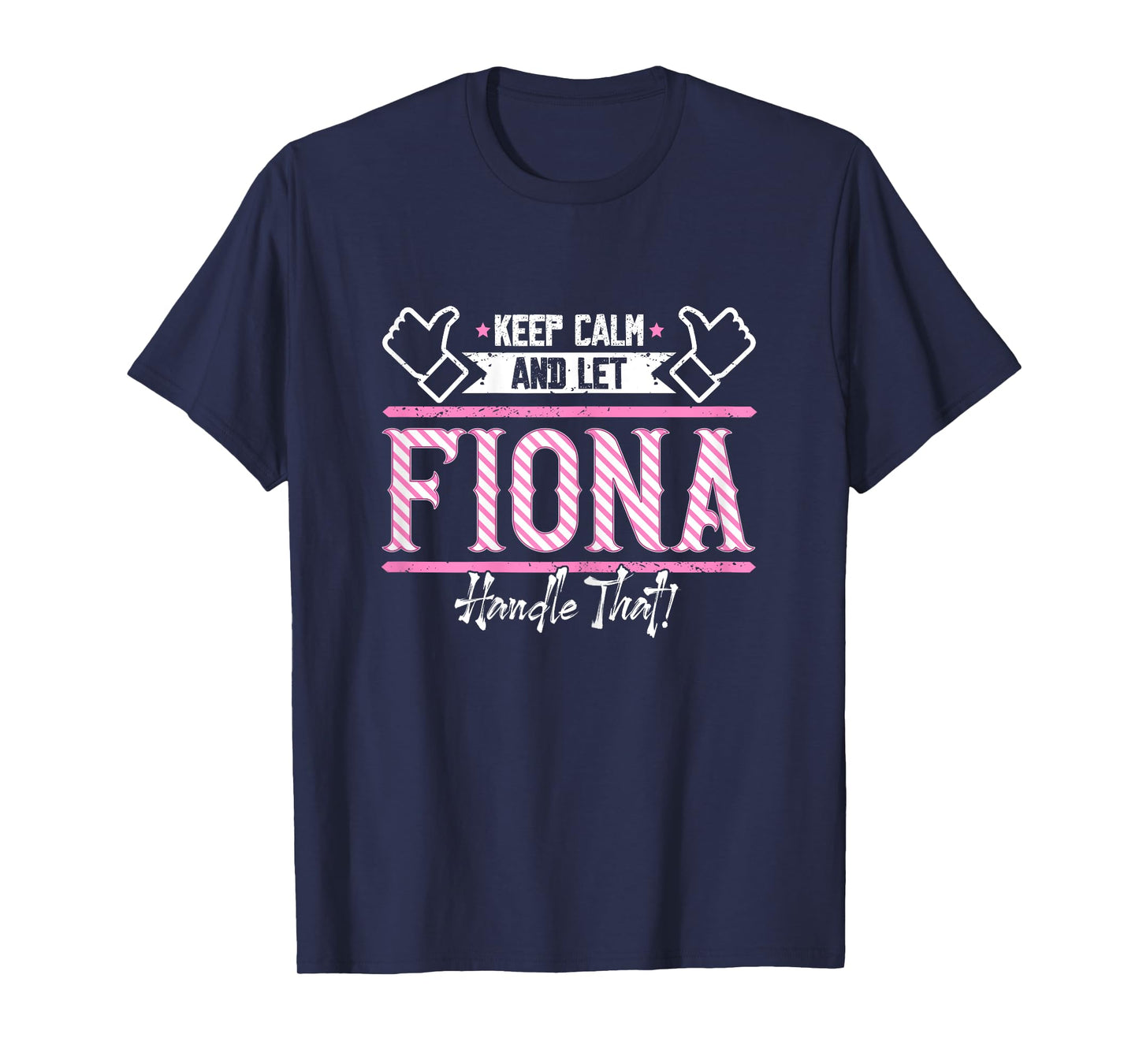 Fiona | Keep Calm and let Fiona Handle that T-Shirt