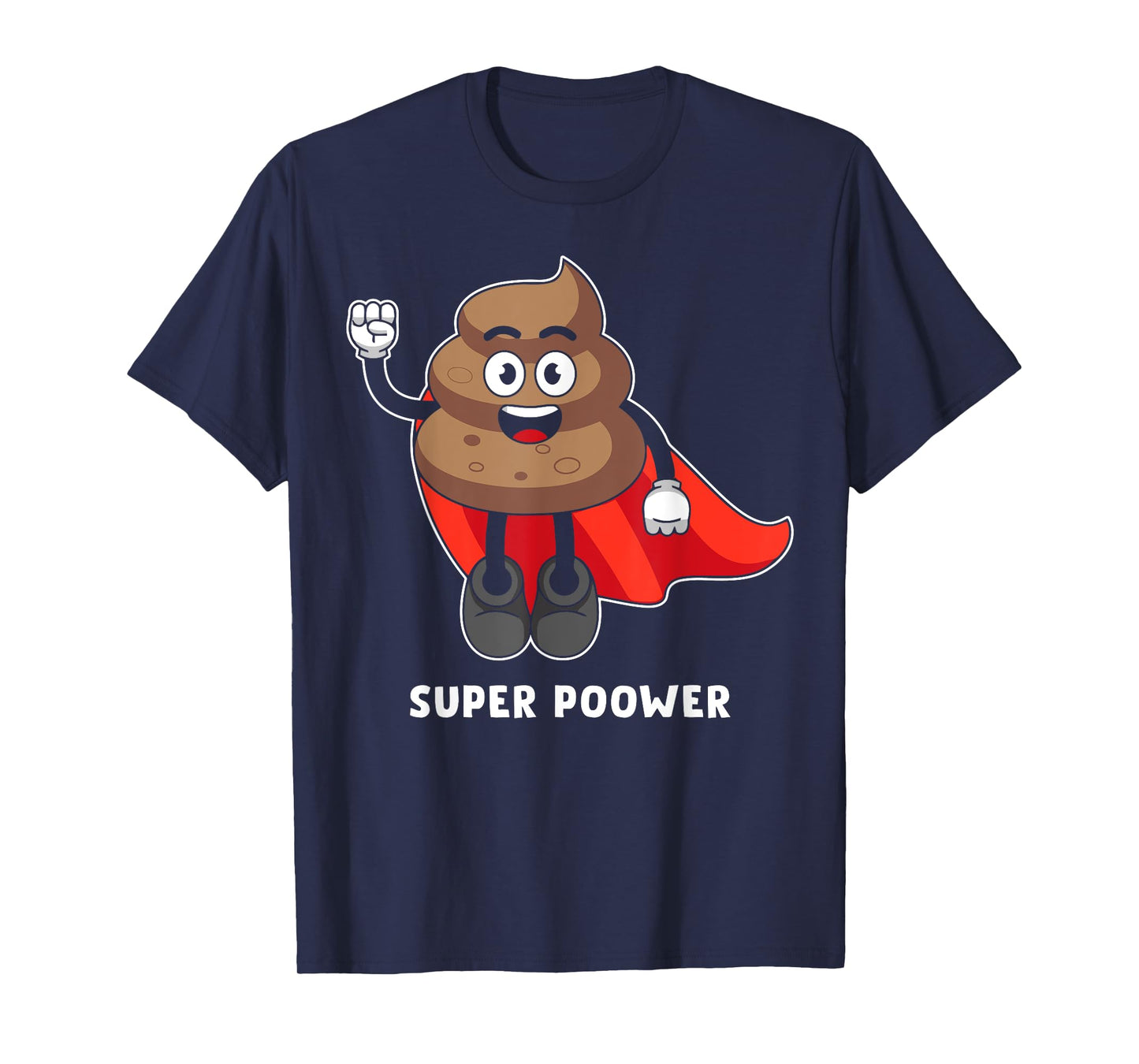 Super Poower Funny Super Hero Poop Funny Gift T-Shirt