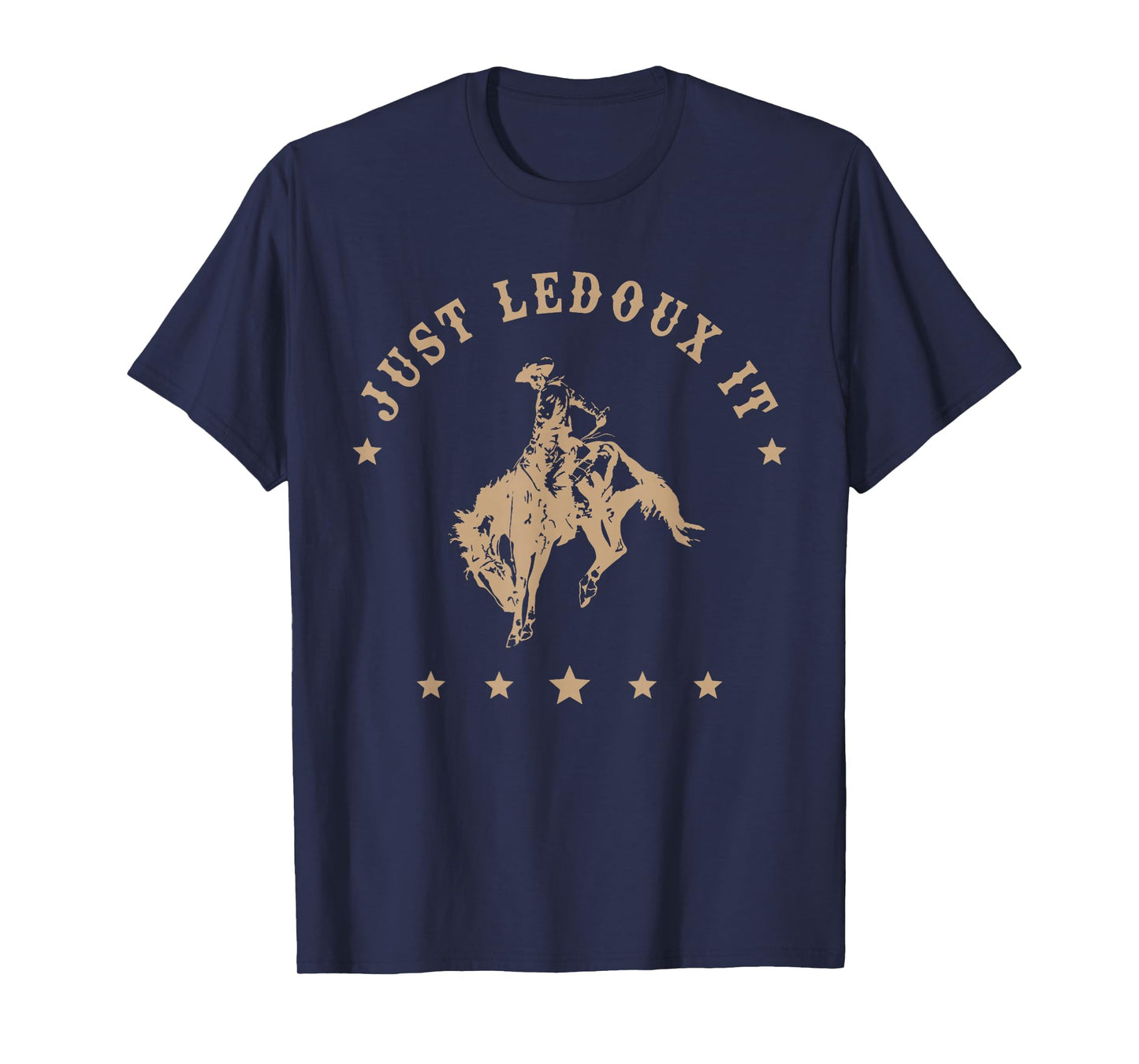 Just Ledoux It Cowboy Whiskey Wine Lover T-Shirt