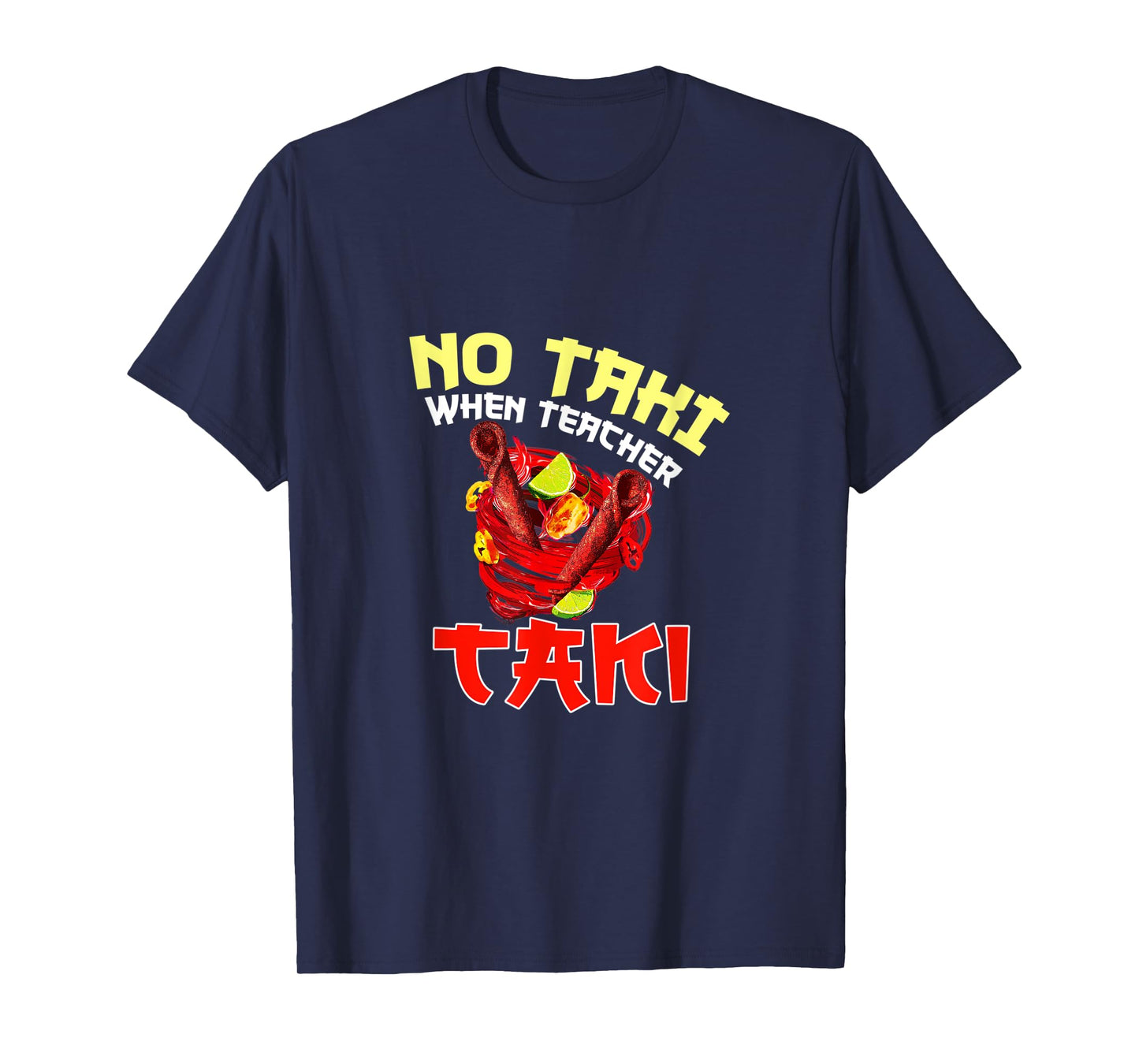 No Taki When Teacher Taki Cute Funny Education Classroom Men Women T-Shirt