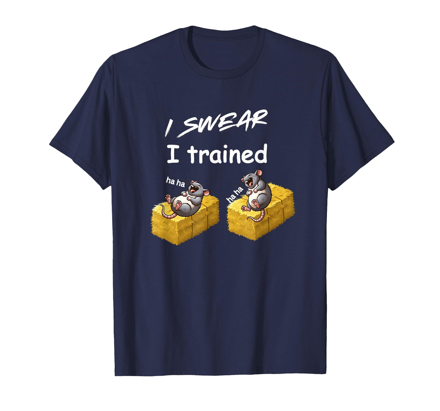 Funny Barn Hunt - I swear I trained - two laughing rats T-Shirt