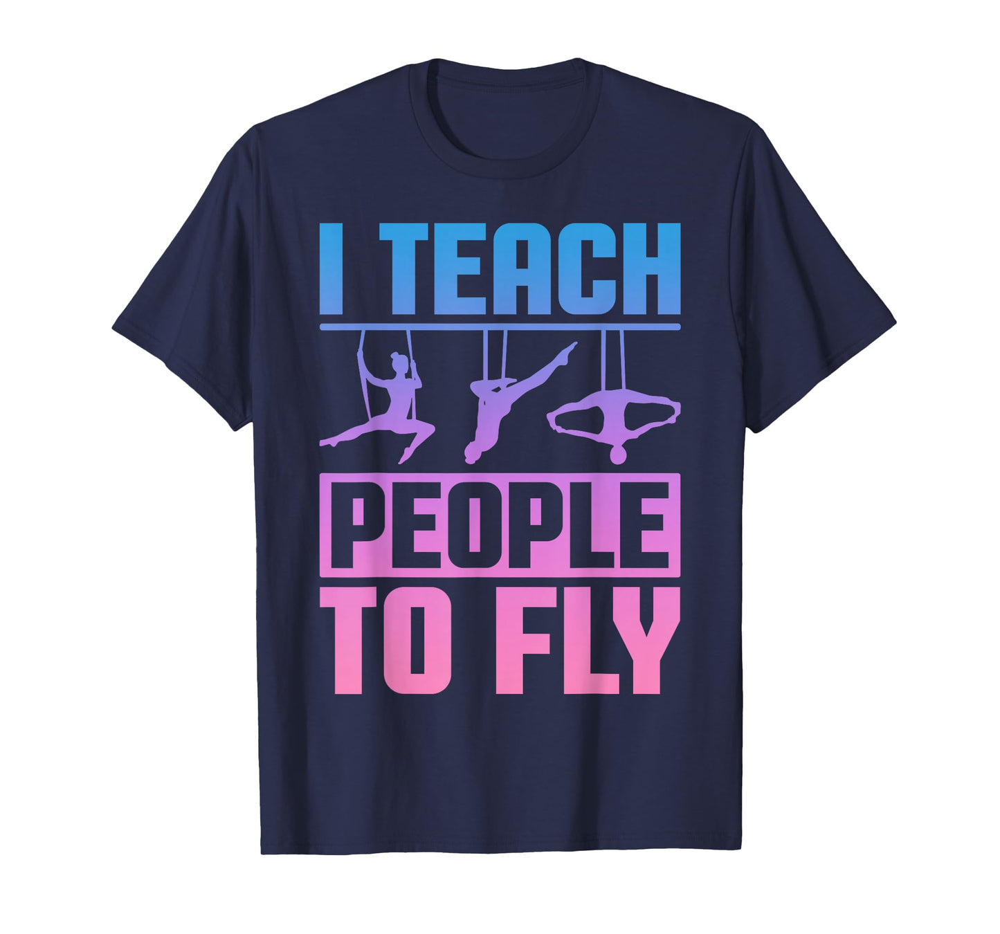 Aerialist Instructor - Aerial Yoga Teacher - Acrobatics Men Women T-Shirt