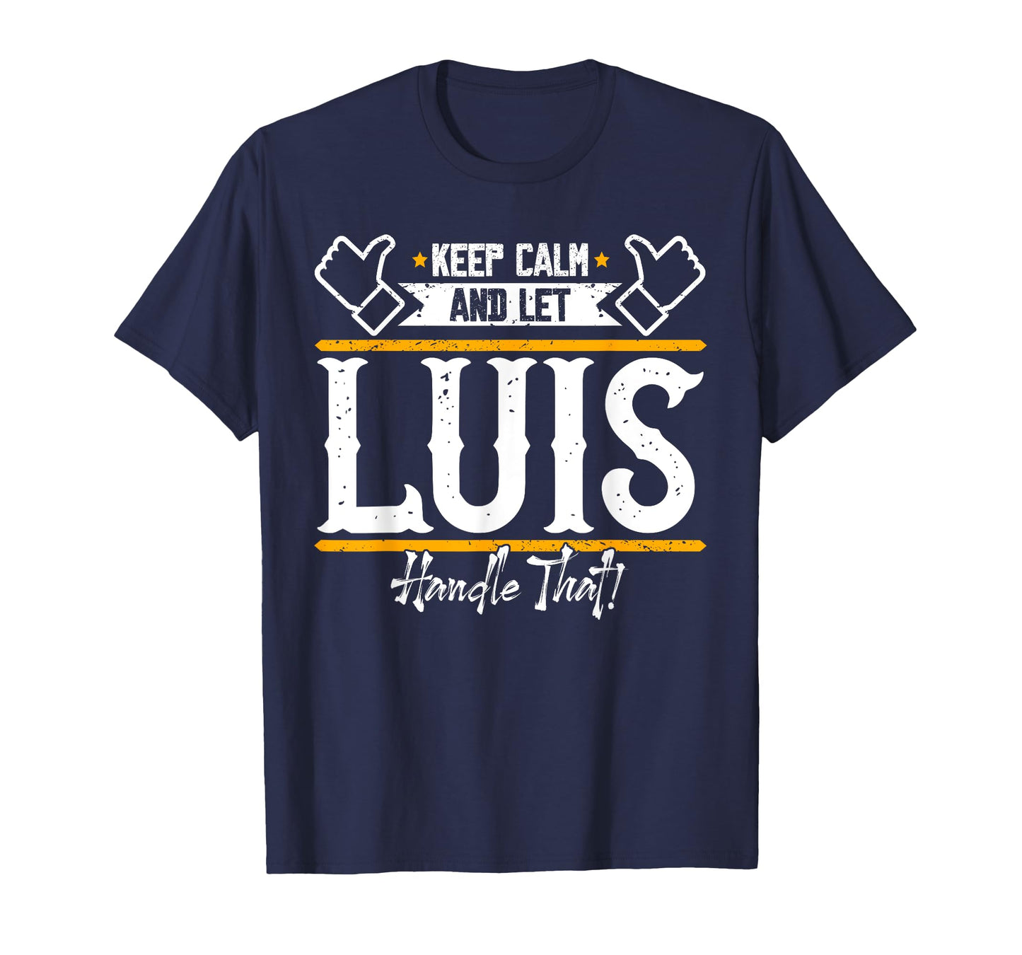 Luis | Keep Calm and let Luis handle that T-Shirt