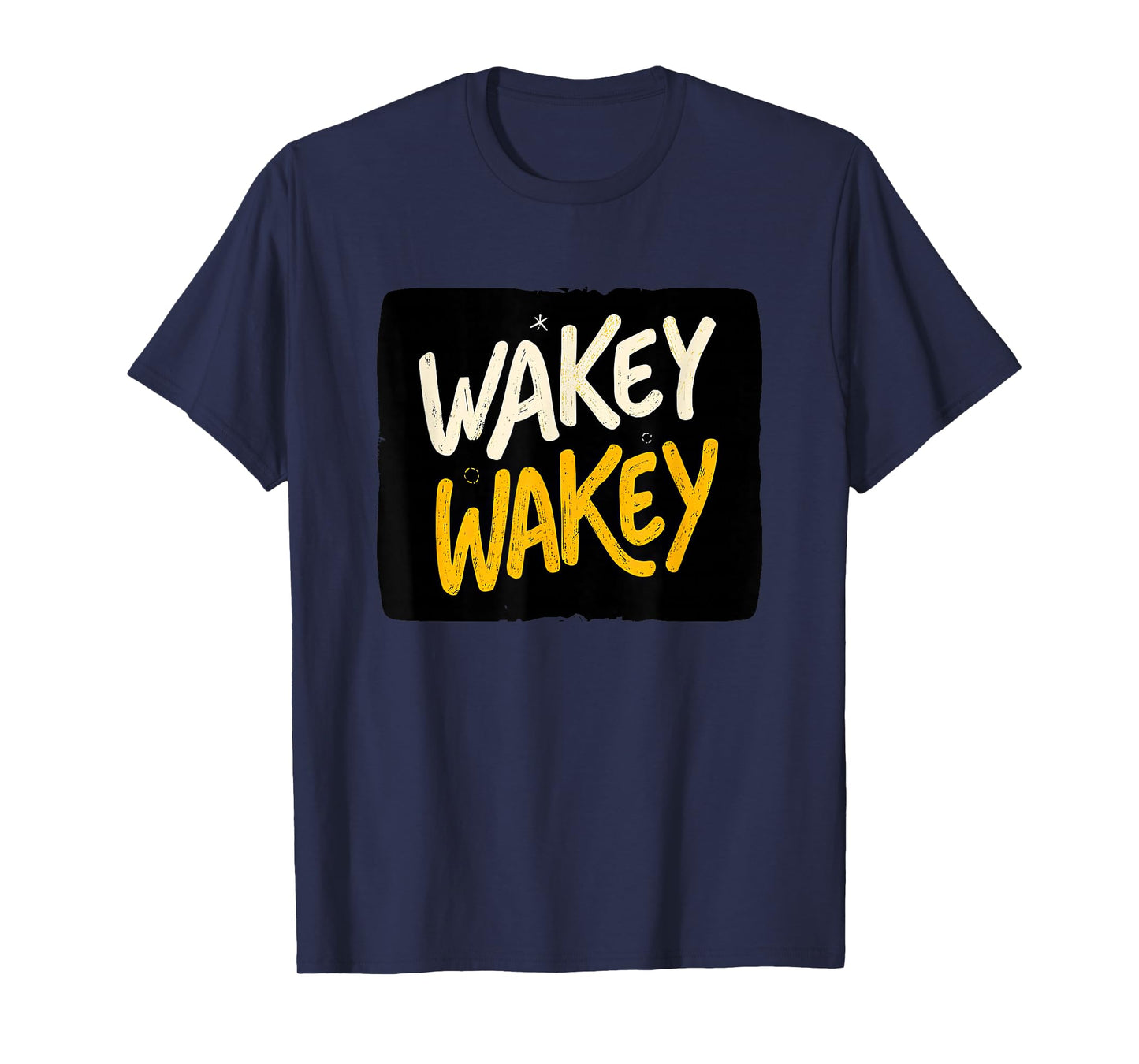 Amazing Wakey Wakey Look for Statement Lovers T-Shirt