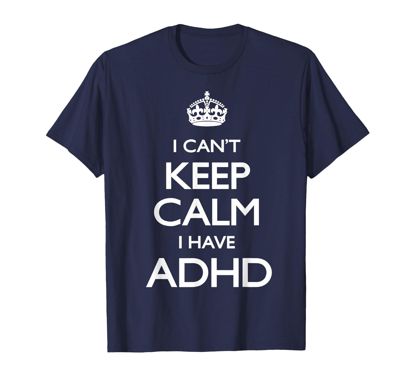 Cool i cant keep calm because i have ADHD Shirt Gift T-Shirt