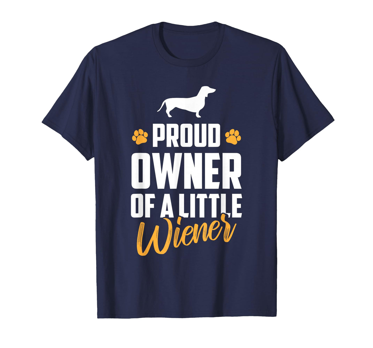 Proud Owner of a Little Wiener Funny Dachshund Owner T-Shirt