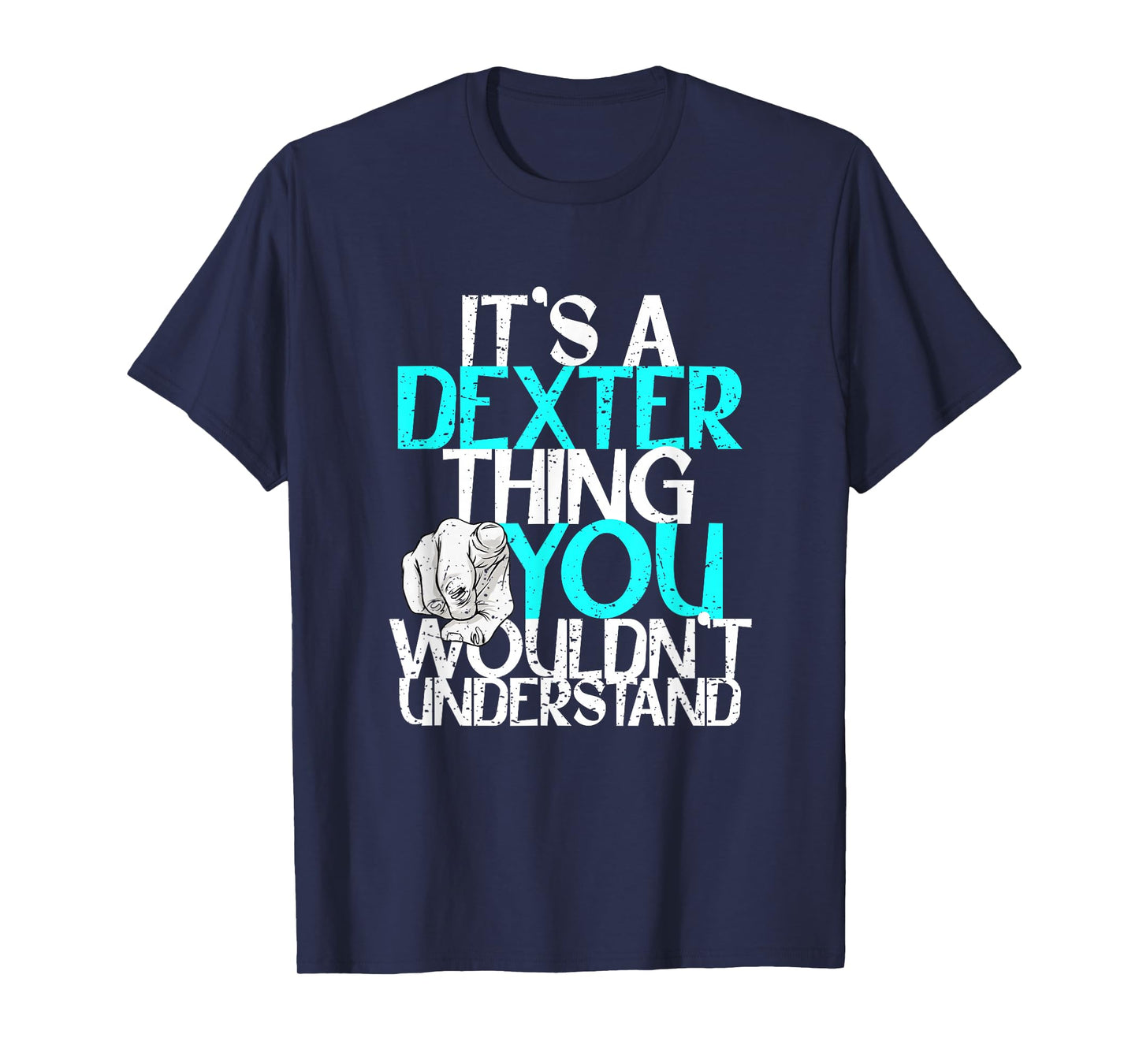 It's A Dexter Thing You Wouldn't Understand T-Shirt