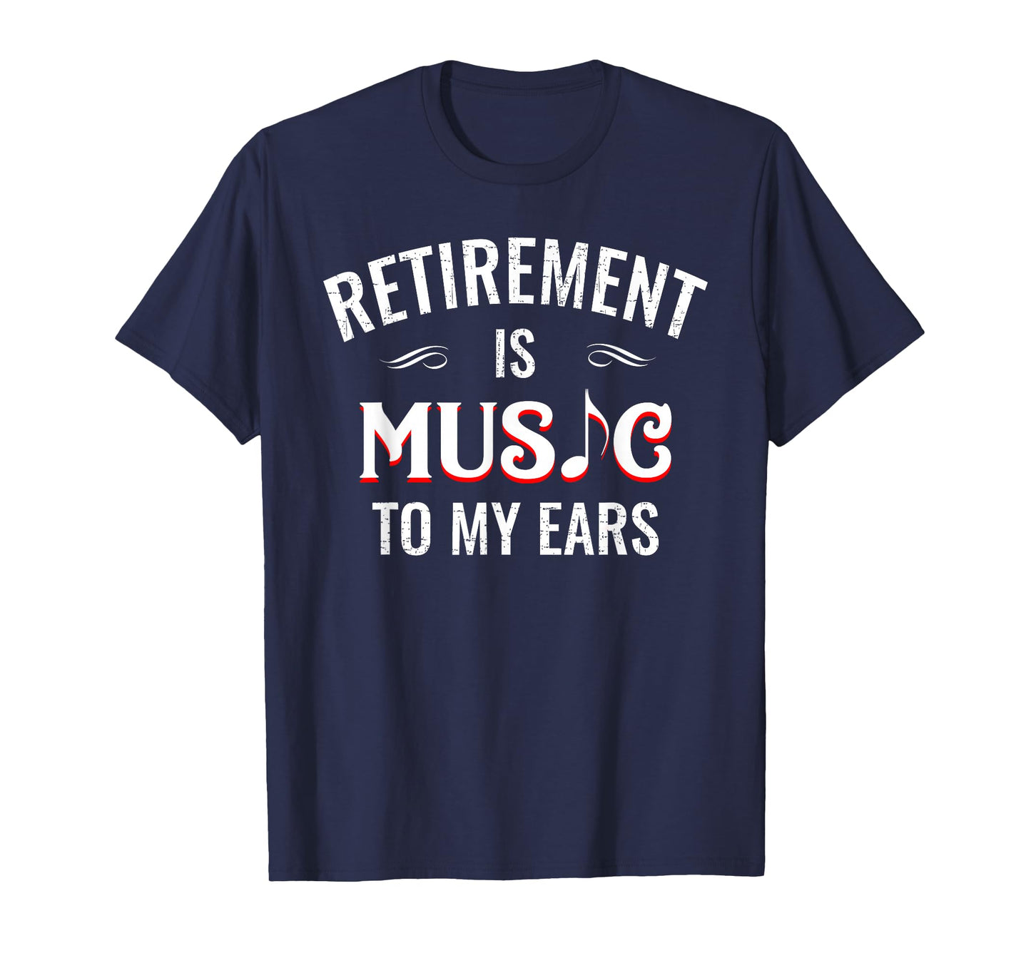 Retirement is Music to My Ears Retired Music Teacher Funny T-Shirt
