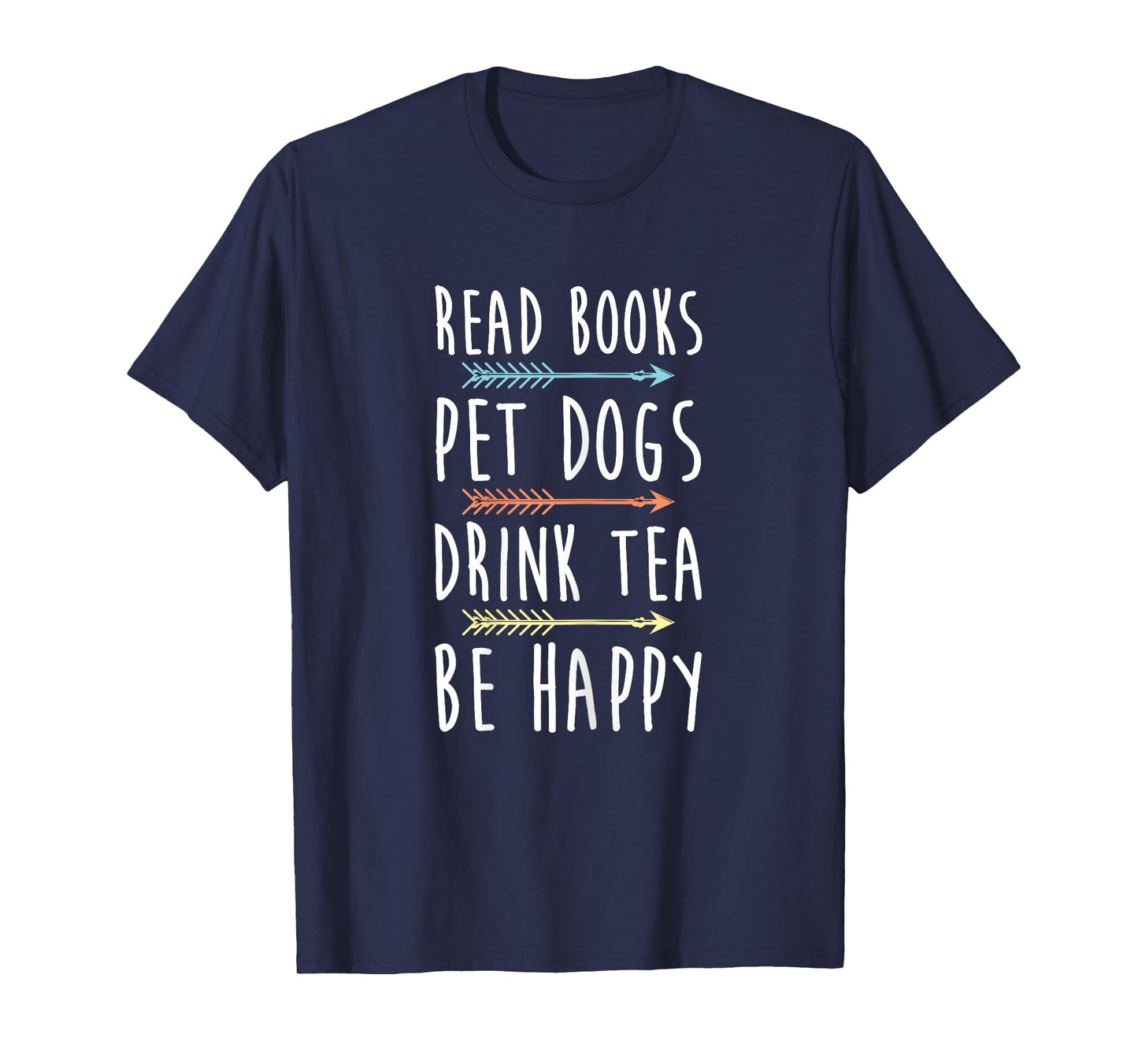 Read Books Pet Dogs Drink Tea Be Happy Funny Dog T-Shirt