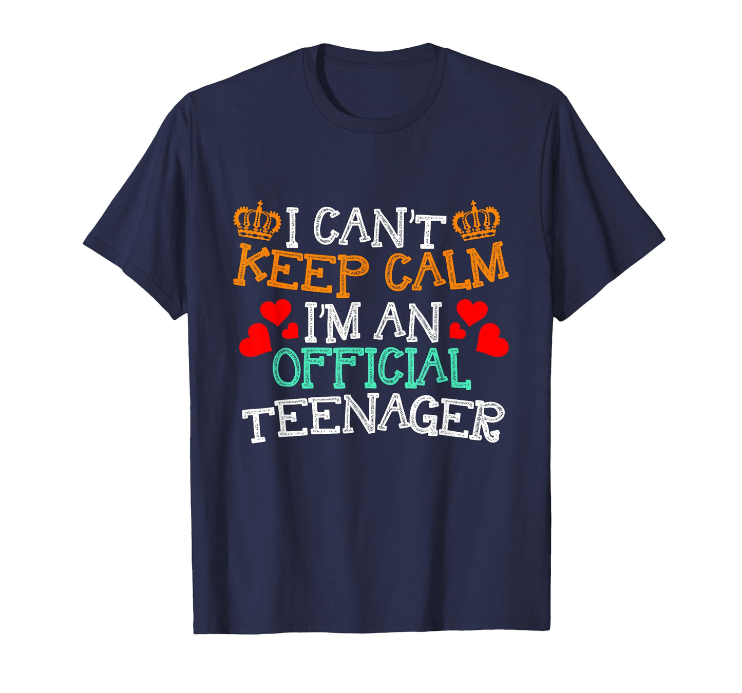 I Cant Keep Calm Im An Official Teenager Gift For New Teens T-Shirt