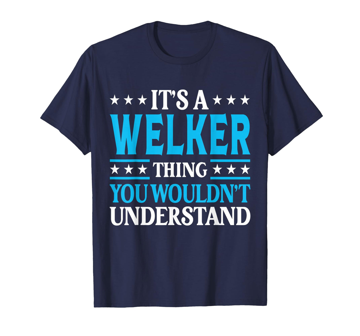 It's A Welker Thing Surname Funny Family Last Name Welker T-Shirt