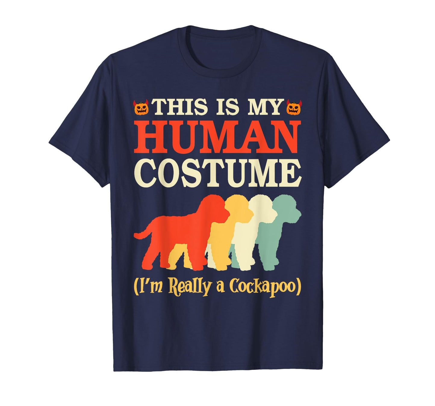 Halloween Day This Is My Human Costume I'm Really A Cockapoo T-Shirt