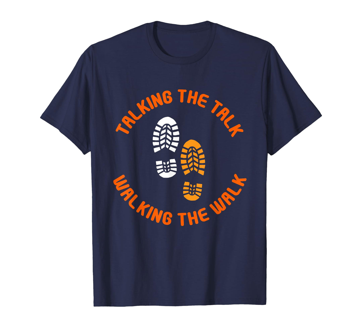 Talking the talk and walking the walk T-Shirt