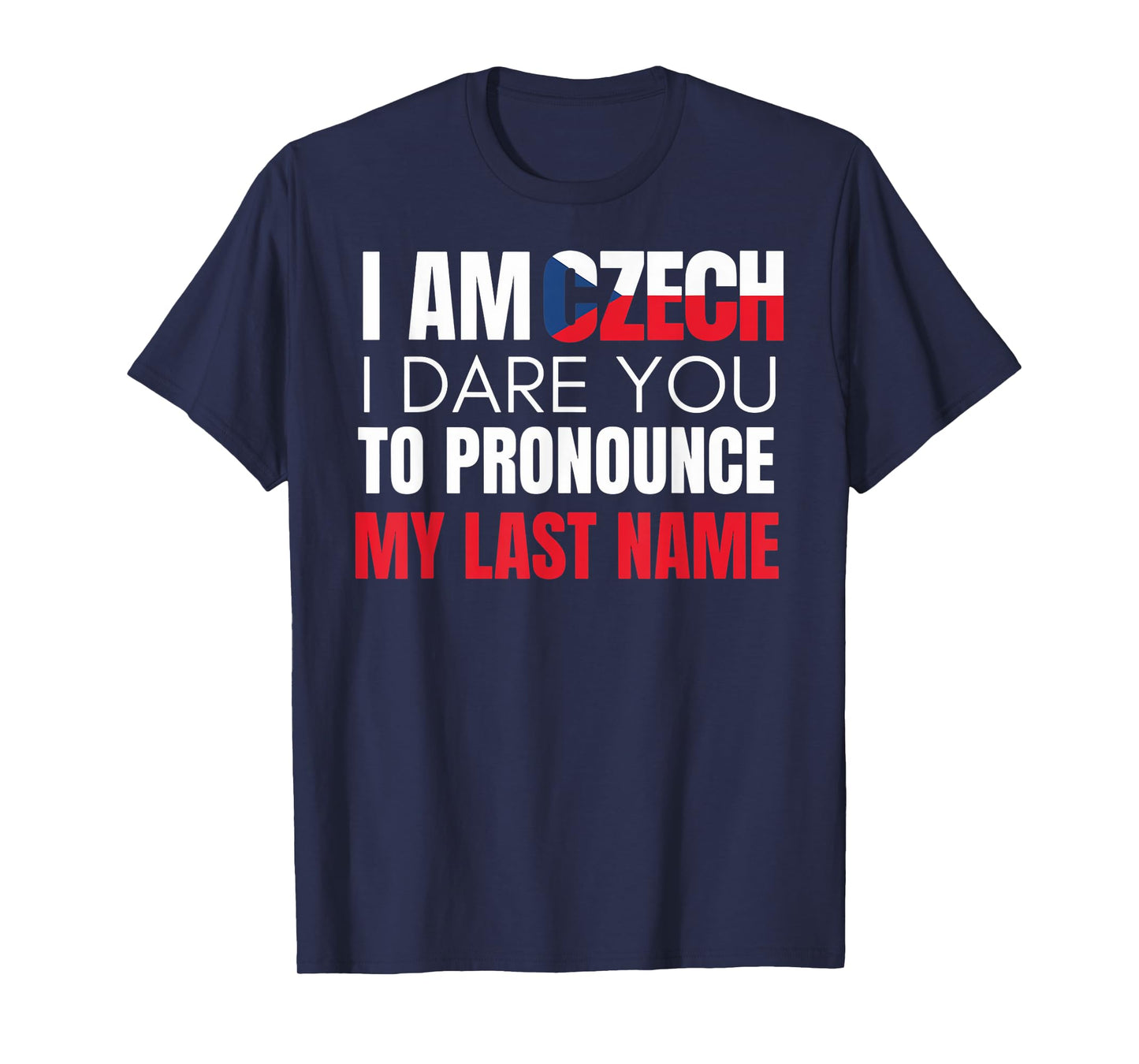 Pronounce Name Czech Republic Flag Czech Roots Europe Czech T-Shirt