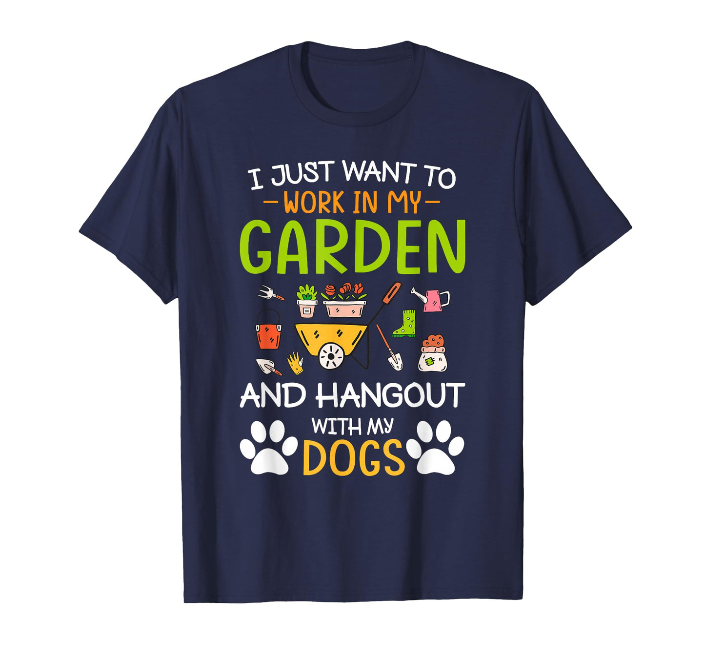 I Just Want To Work In My Garden And Hangout With Dogs T-Shirt