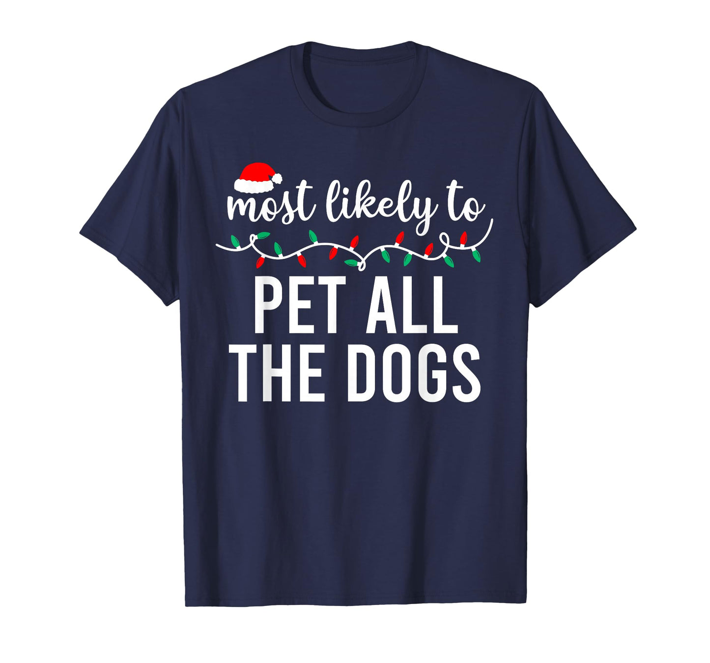 Most Likely to Christmas Shirt Matching Family Pajamas Funny T-Shirt