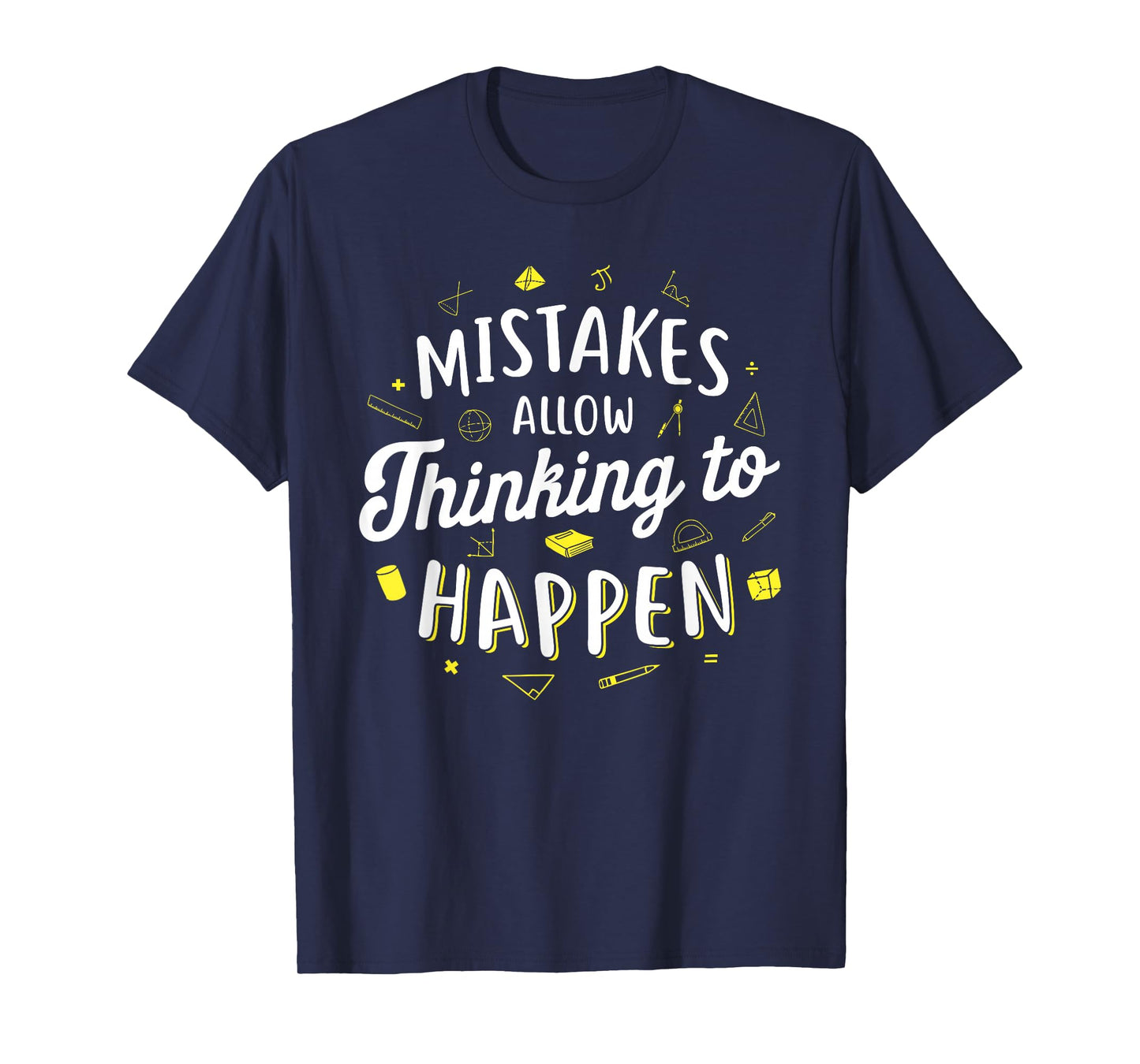 Mistakes Allow Thinking to Happen - Math Teacher T-Shirt Men Women Girls Kids T-Shirt