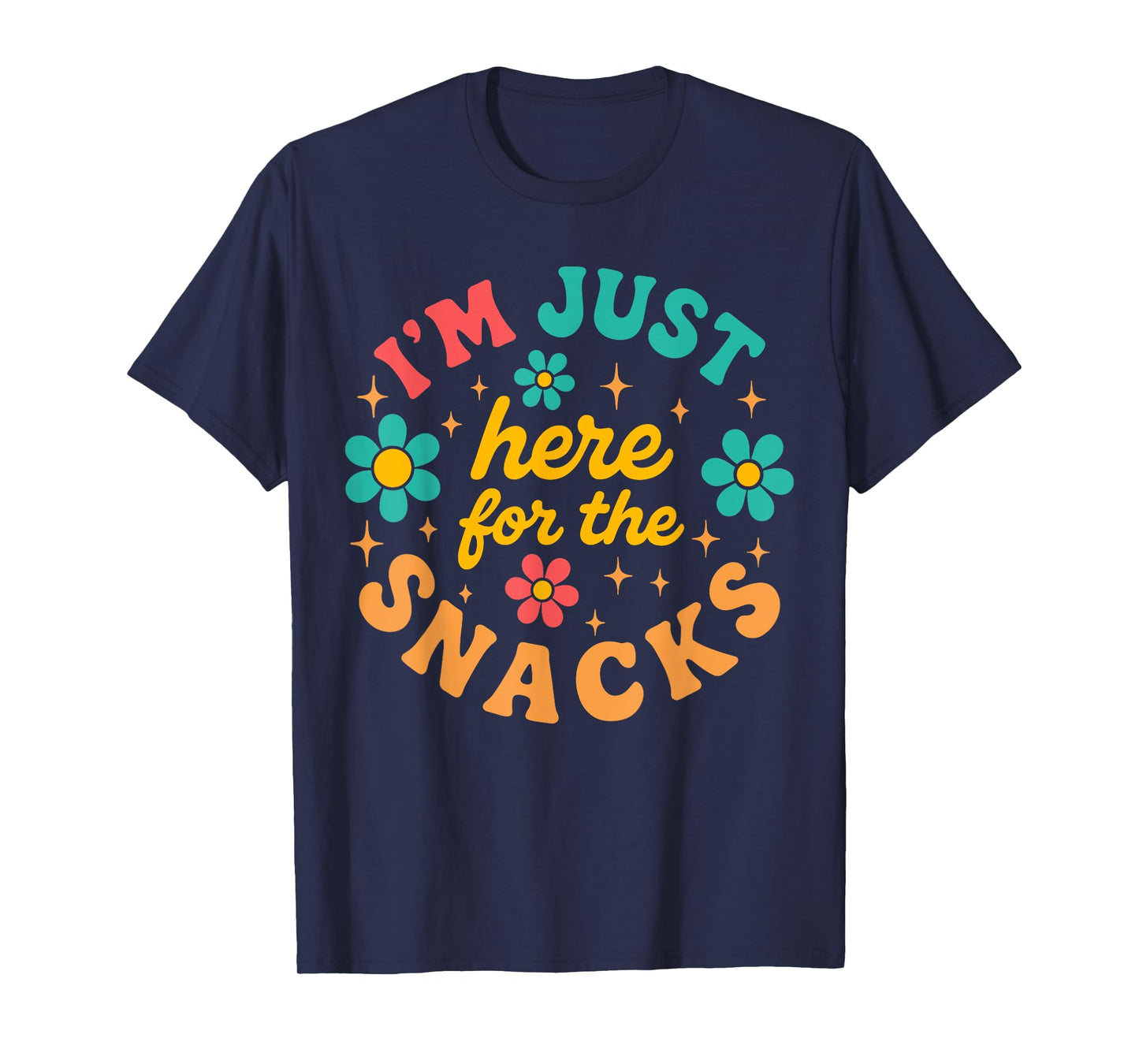 Cute Just Here for the Snacks Funny Food Lover T-Shirt