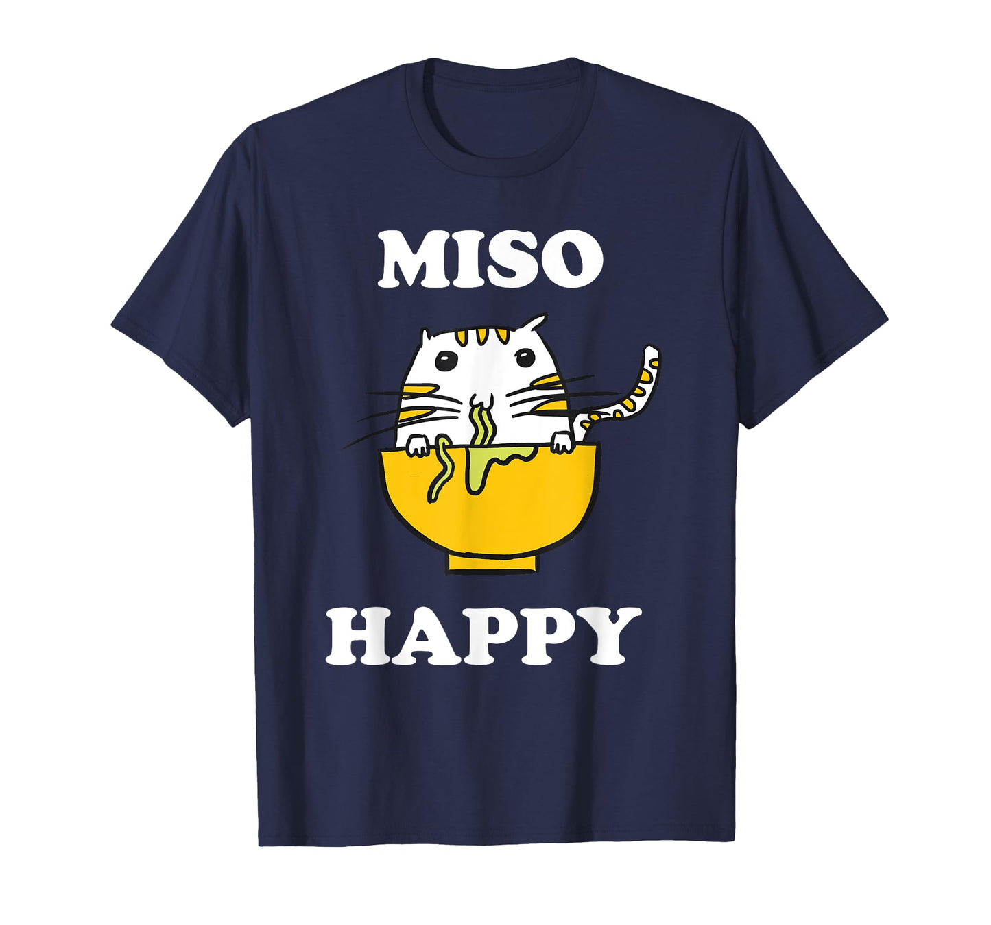 Miso Happy Quote Japanese Cat Lover Pun Funny Japan T-Shirt for Men Women Kids