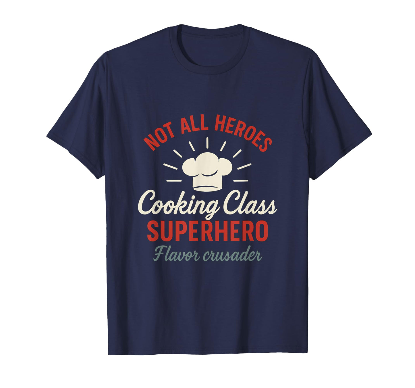 Cooking Class Superhero Flavor Crusader Chef Hat Design T-Shirt