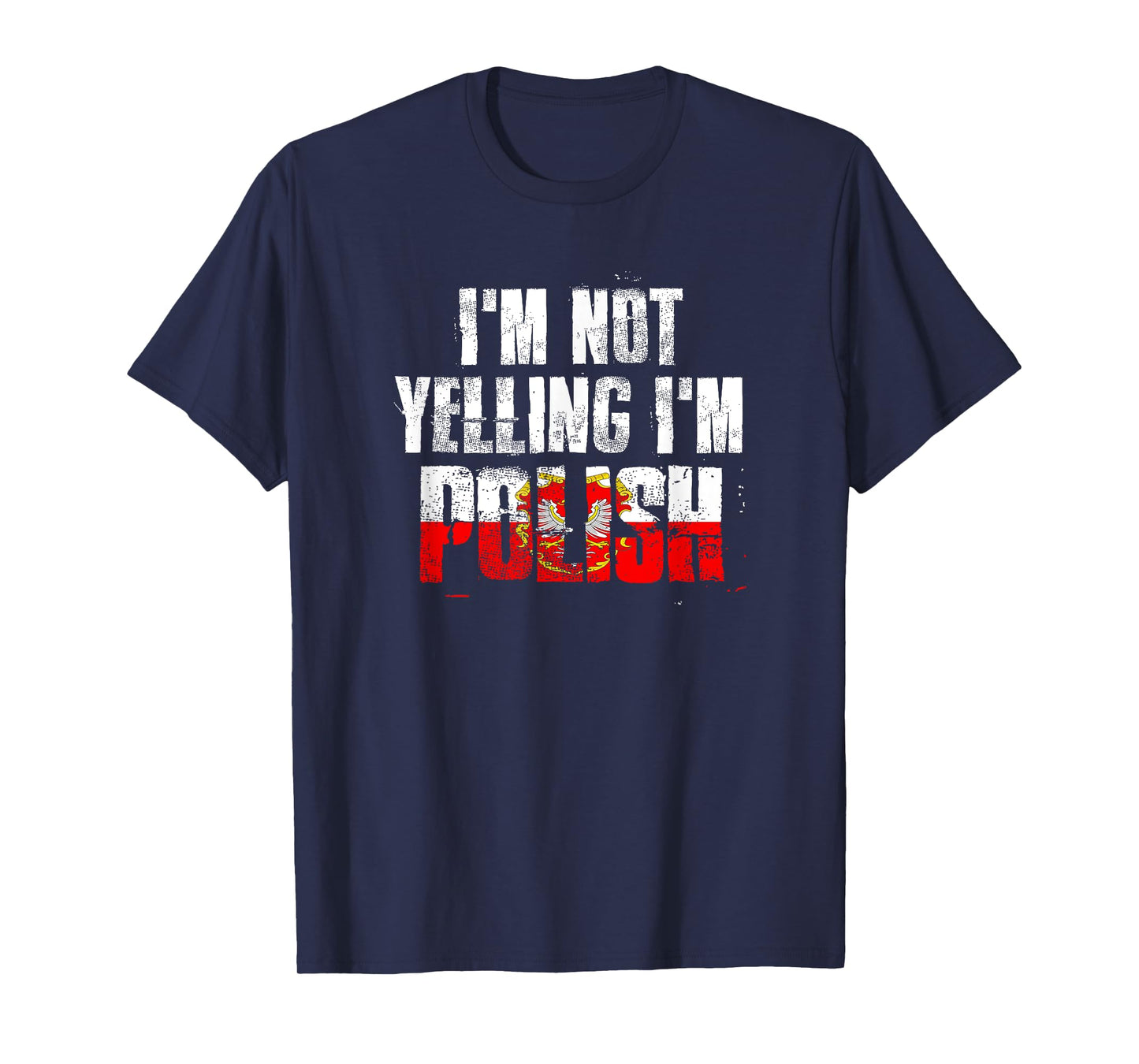 I'm Not Yelling I'm Polish T-Shirt