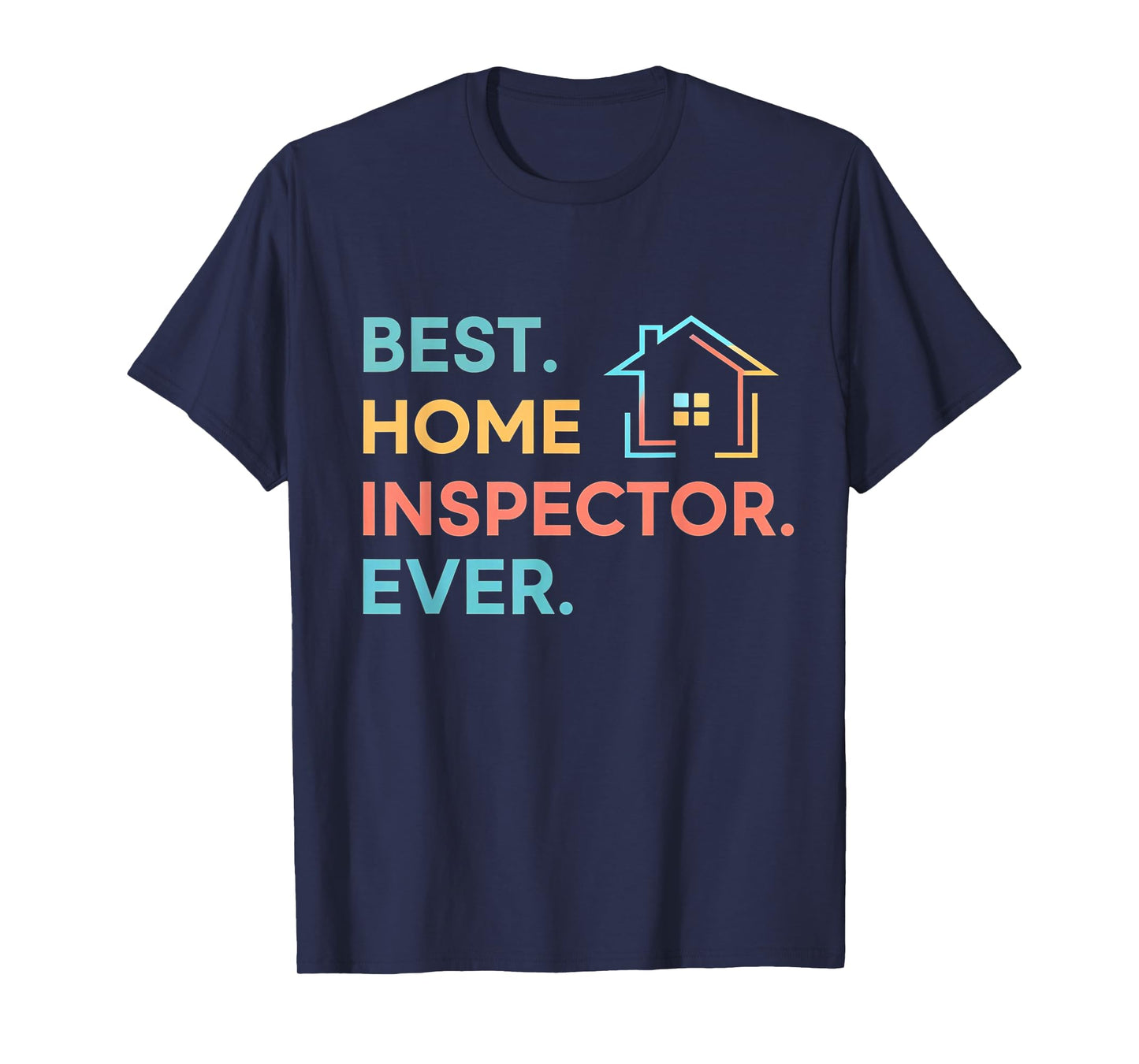 Best Home Inspector Ever T-Shirt