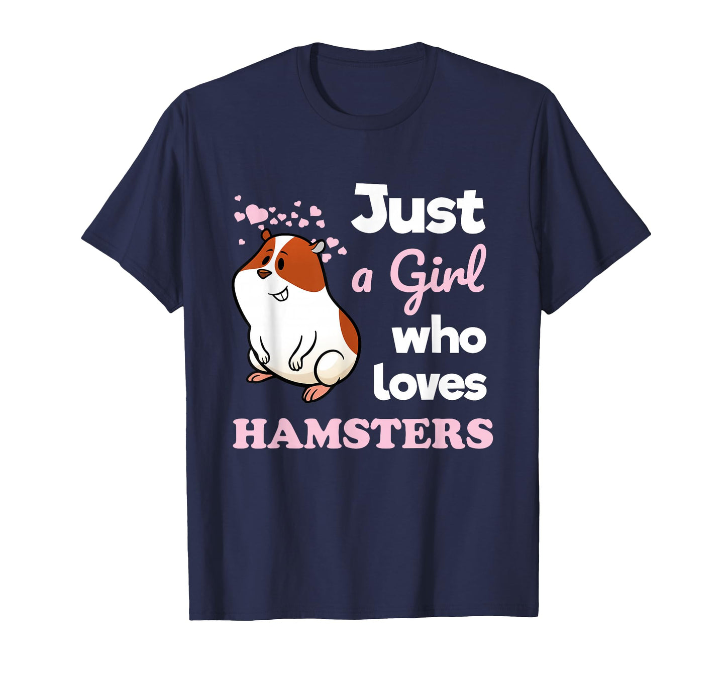 Just A Girl Who Loves Hamsters Rodent Pet Cute T-Shirt