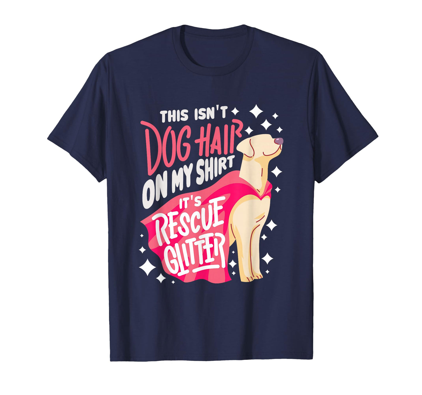 Rescue Dog Gift I This Isn't Dog Hair on My T-Shirt