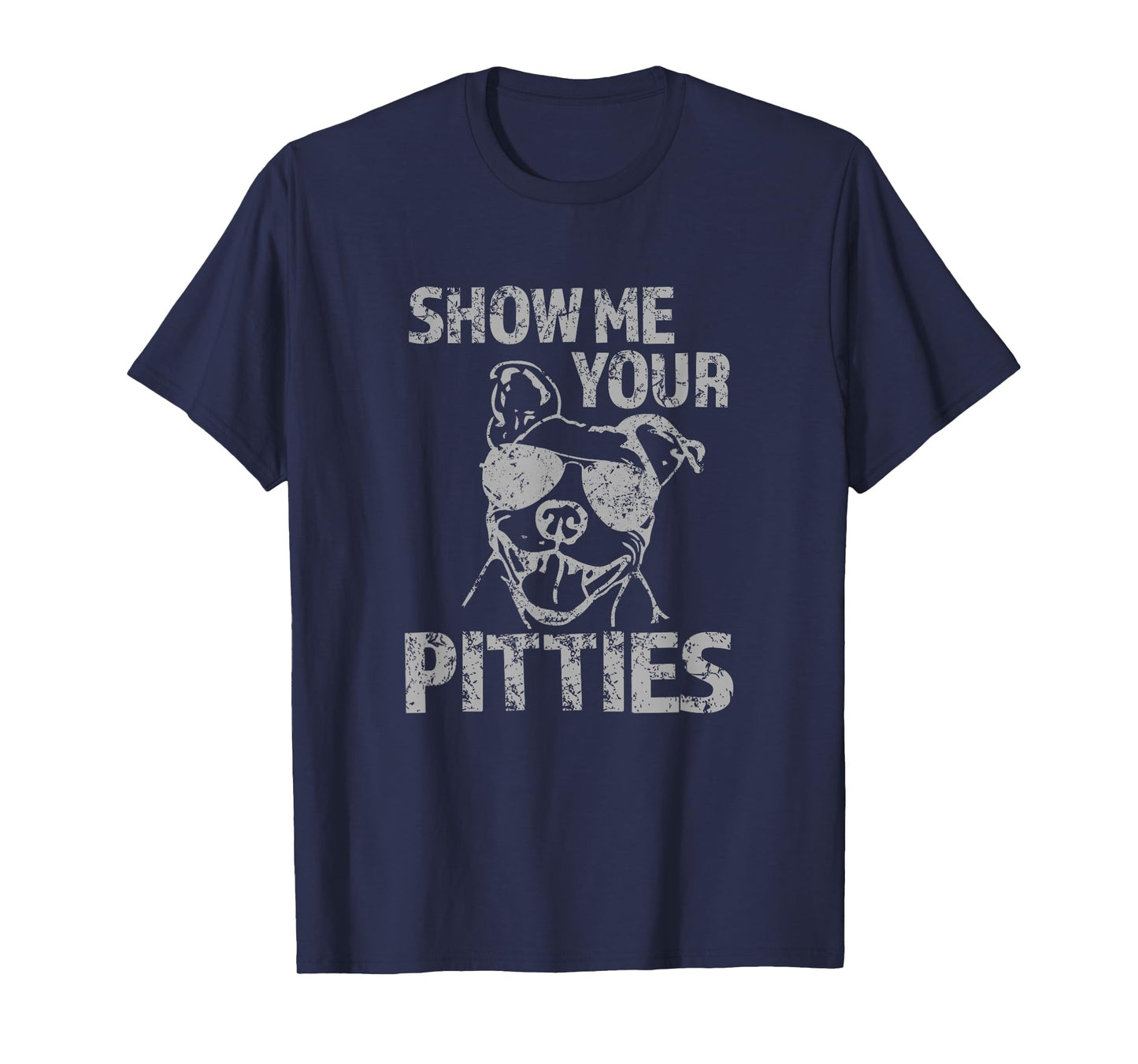 Funny Pitbull Show Me Your Pitties Pitbull Lover Dog Dad Mom T-Shirt