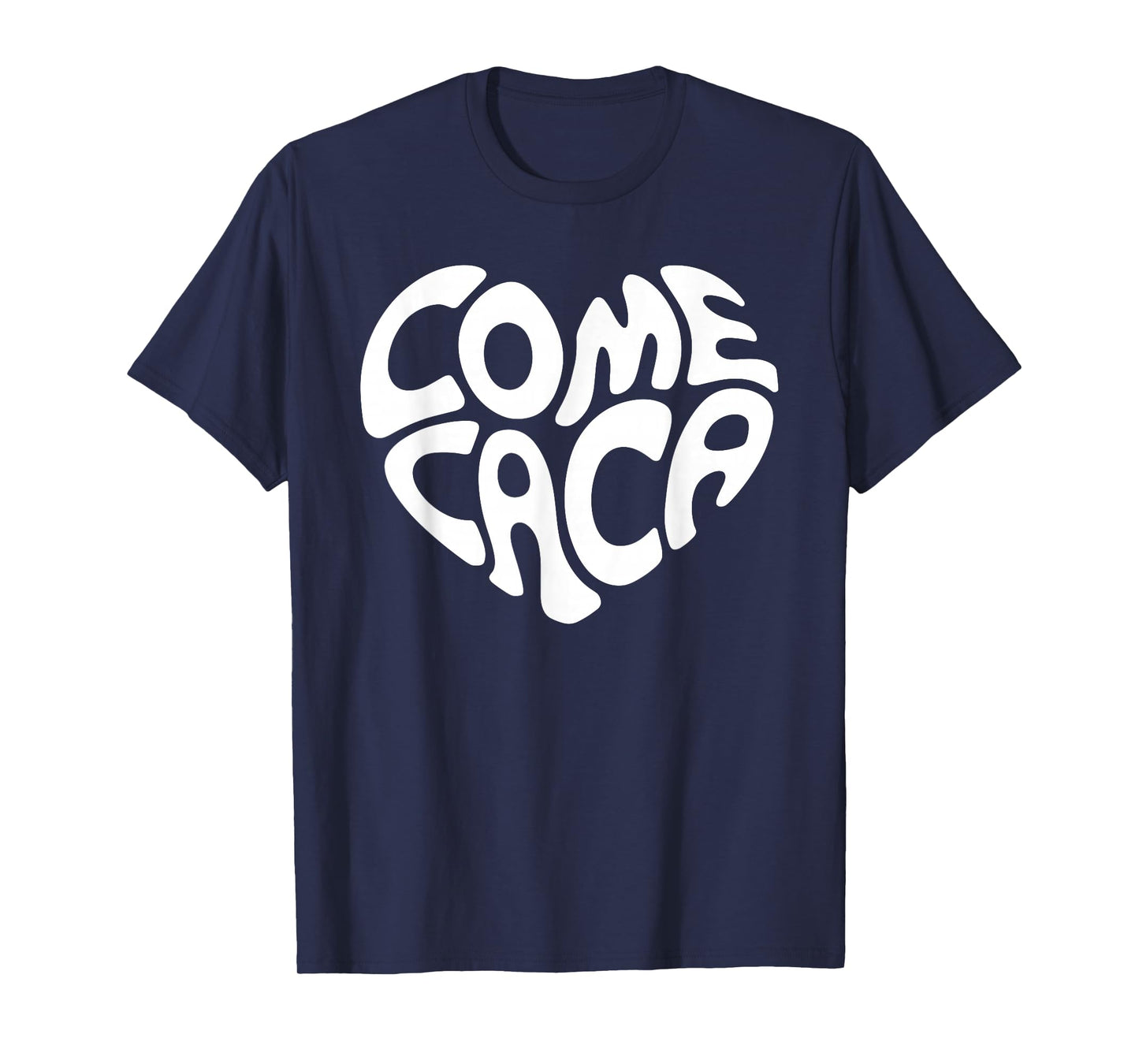 Come Caca Heart Shaped Funny Poop Joke Spanish Pooping Joke T-Shirt