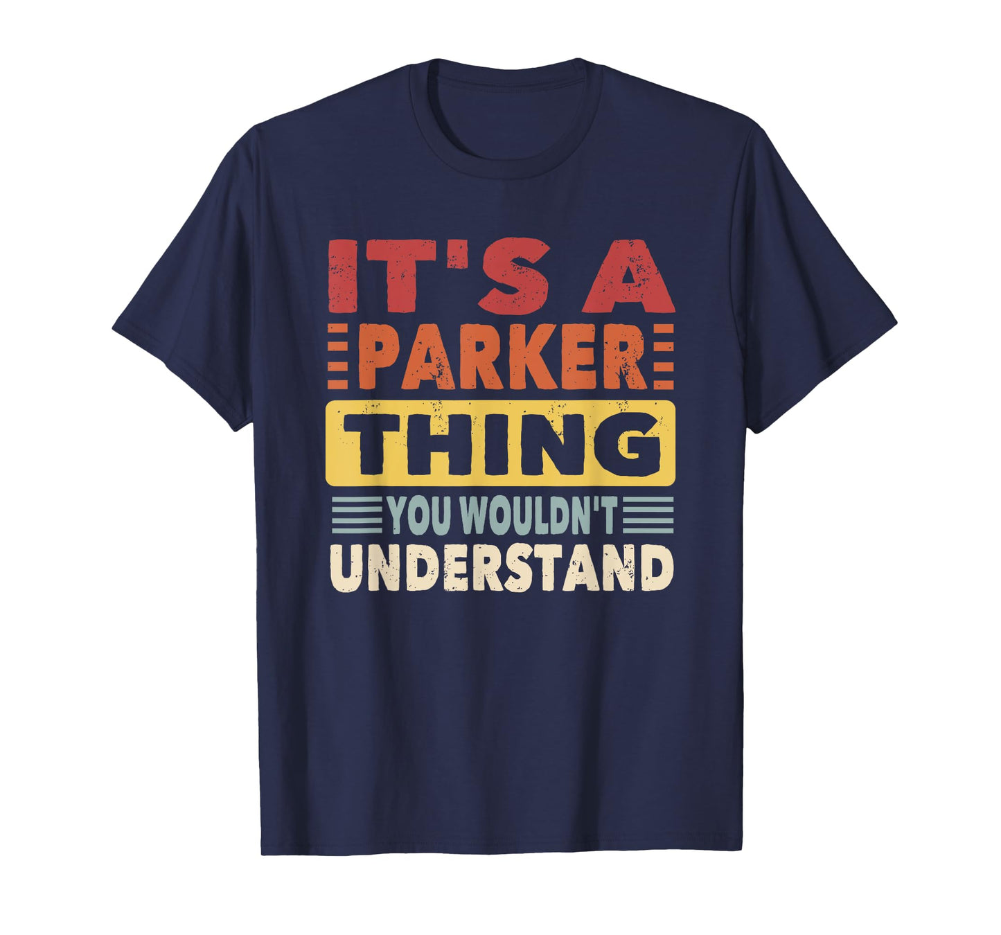 It's a Parker Thing You Wouldn't Understand - Parker T-Shirt