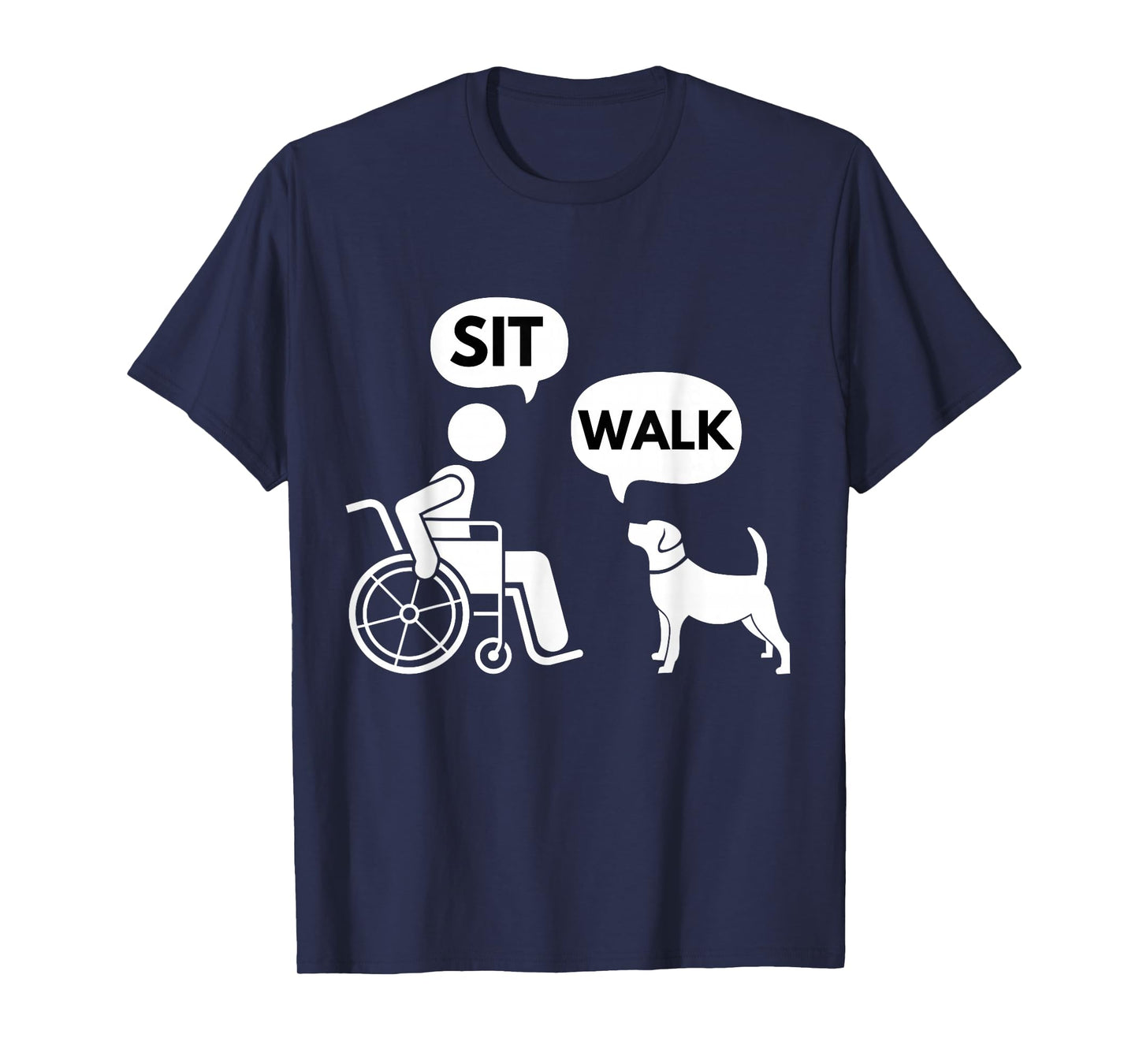 Sit Walk - Funny Disabled Wheelchair User & Pet Dog T-Shirt