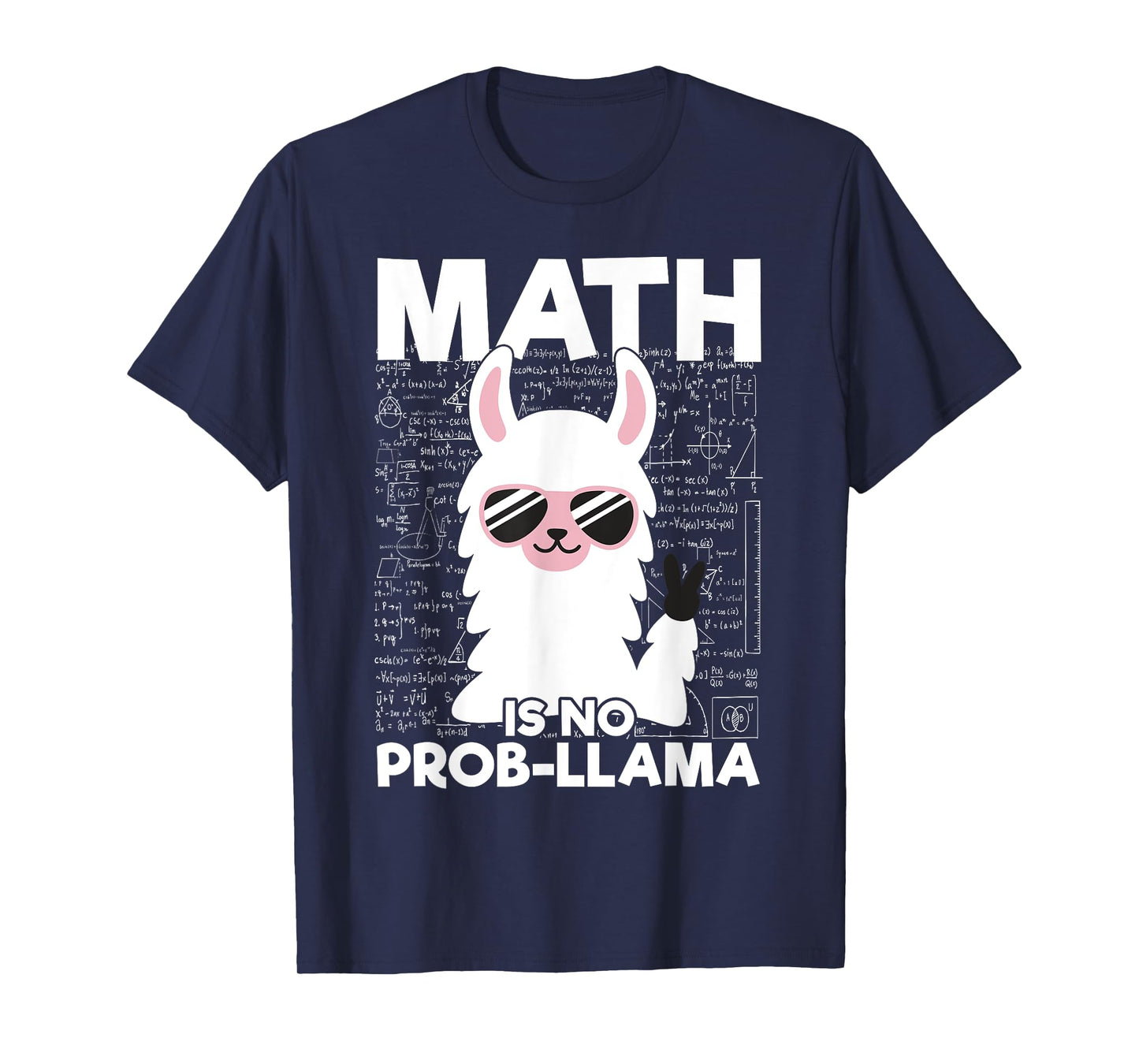 Math Is No Prob-Llama Math Teacher Tshirt Llama Lover Gifts Men Women Girls Kids T-Shirt