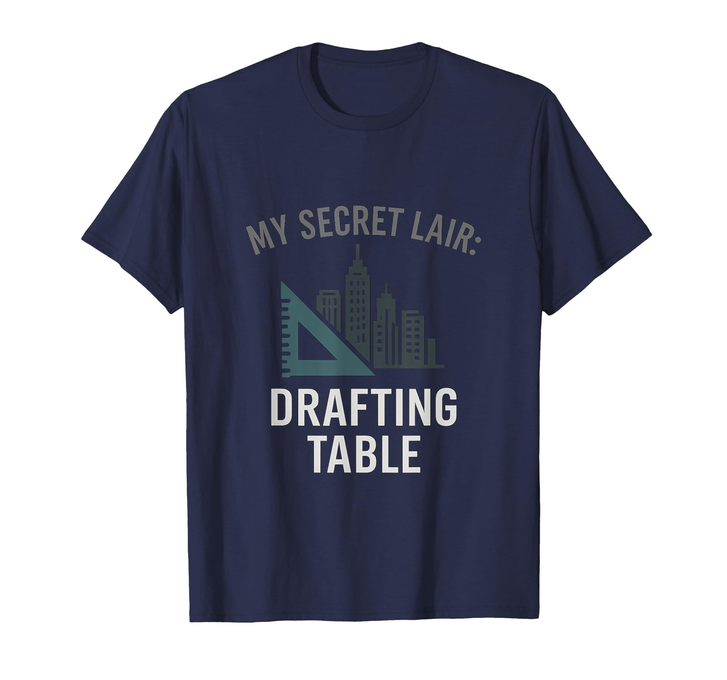 Architect Novelty My Secret Lair Drafting Table Skyline T-Shirt