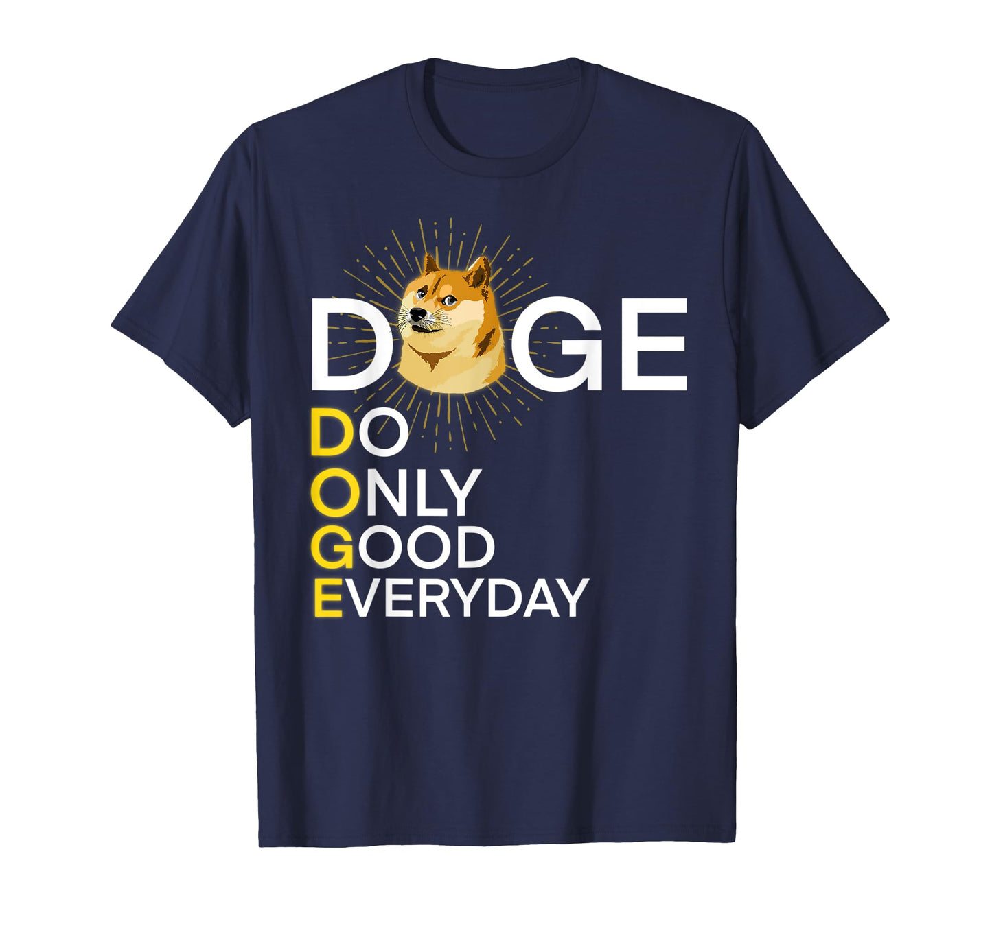 Doge Do Only Good Everyday T, Cool Doge Coin Crypto Currency T-Shirt