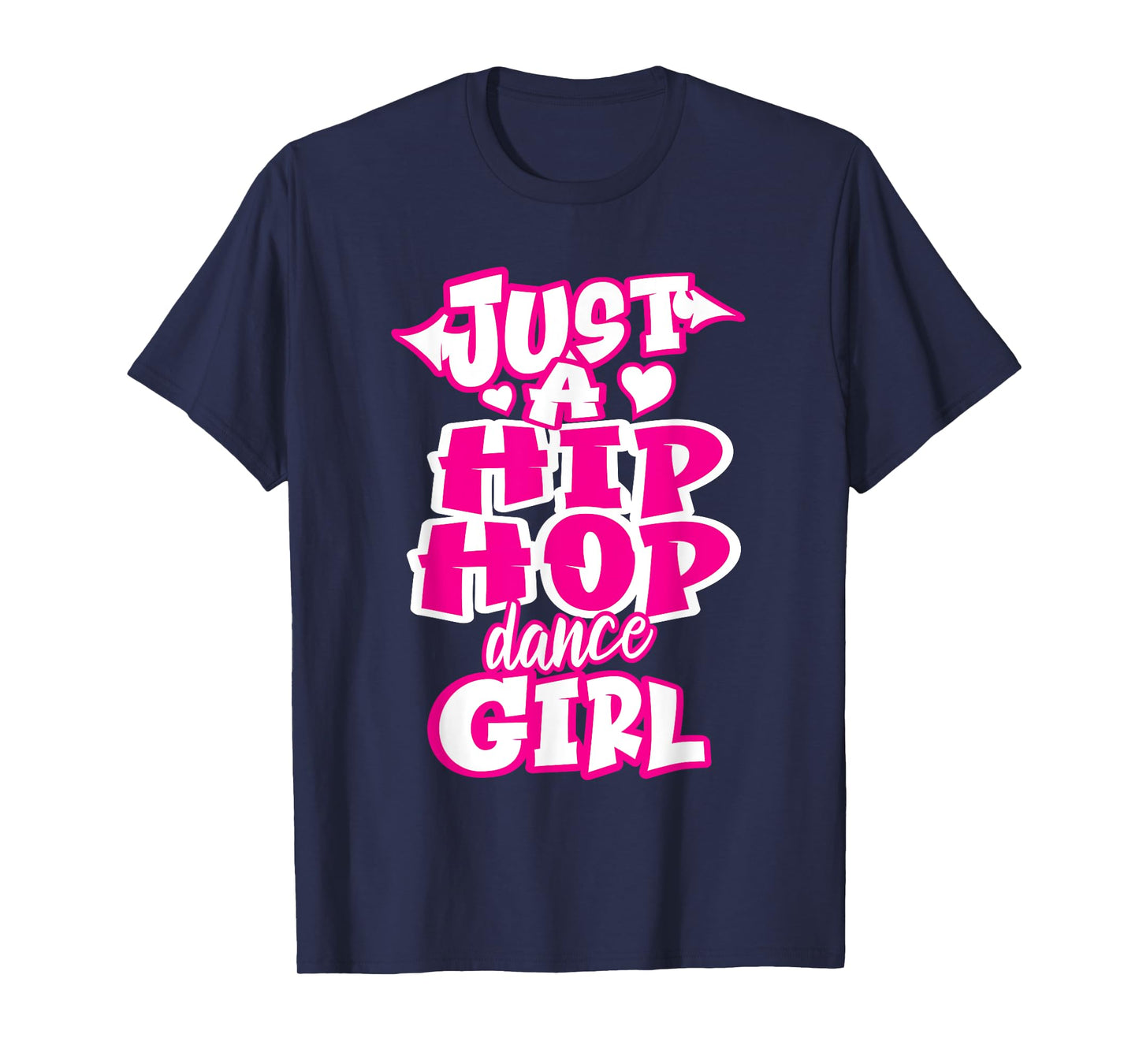 Just A Hip Hop Dance Girl Breakdancing Dancer Dancing T-Shirt