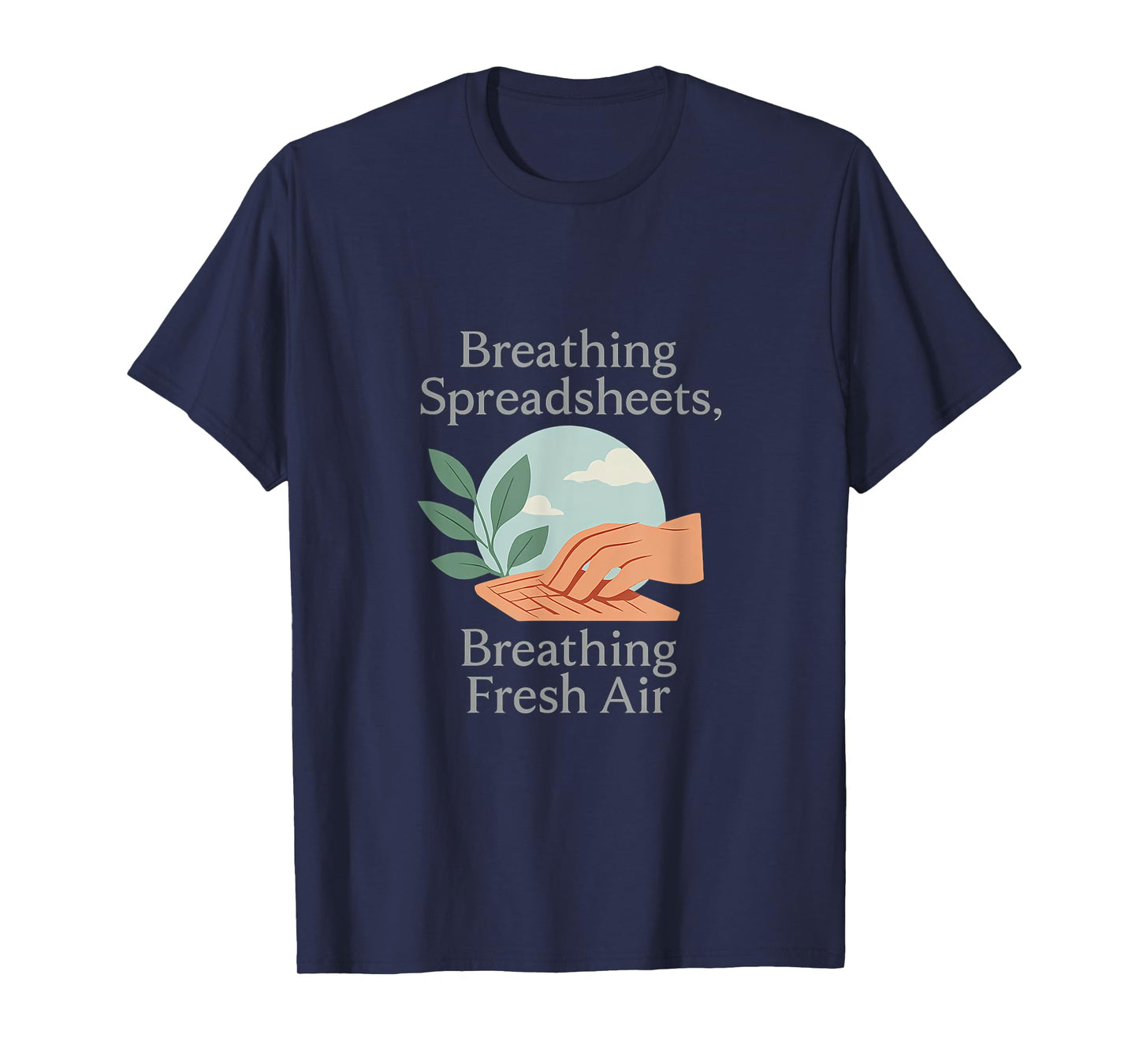 Breathing Spreadsheets Fresh Air Work Balance T-Shirt