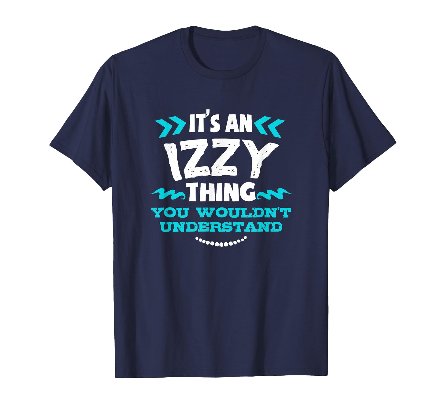 Izzy Personalized Gift It's An Izzy Thing Custom T-Shirt