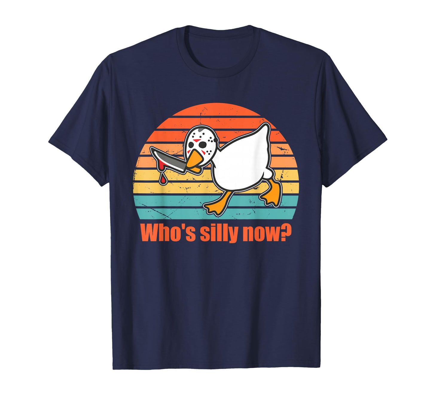 Who's Silly Now? Funny Goose Design T-Shirt
