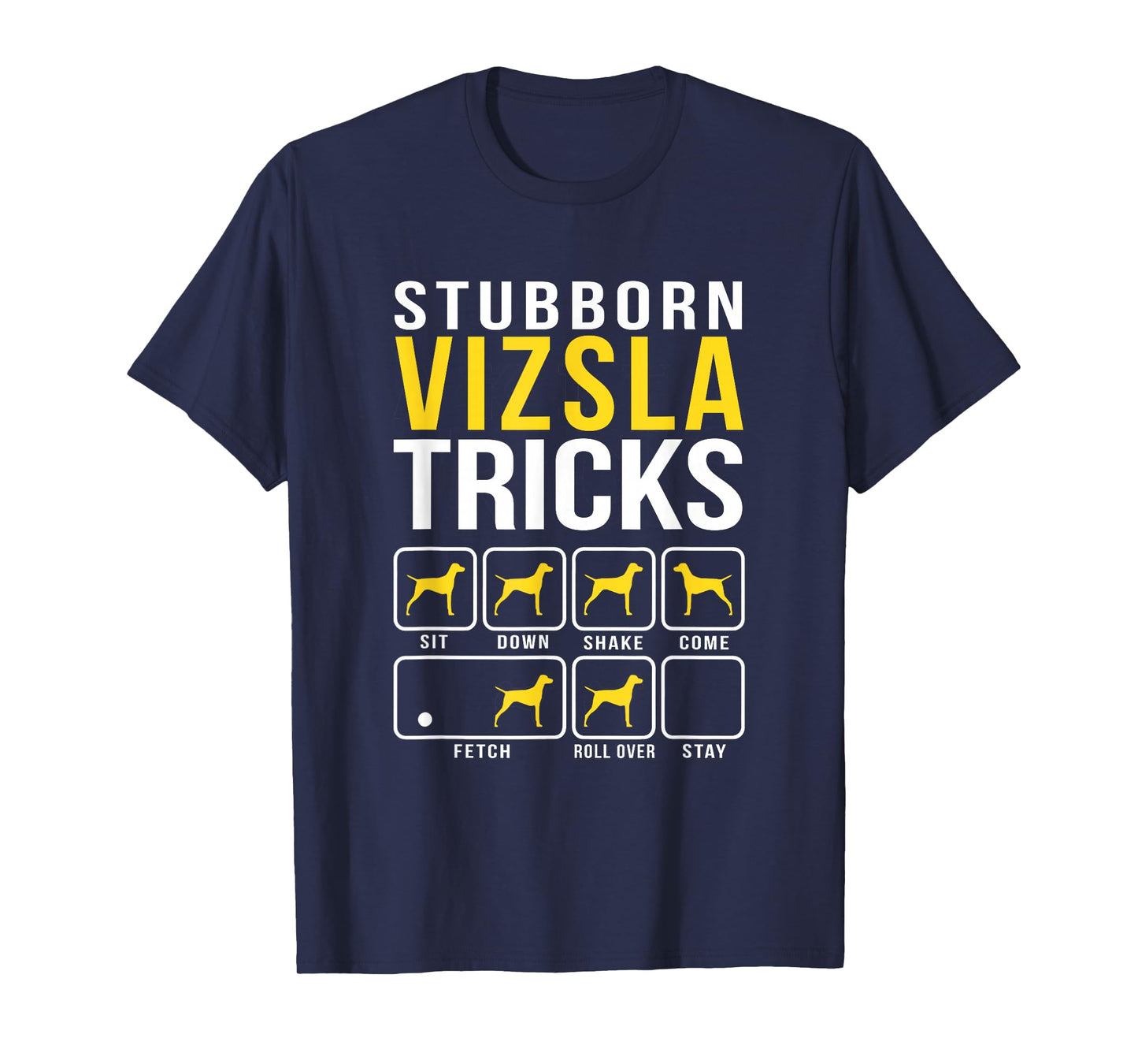 Stubborn Vizsla Tricks T-Shirt T-Shirt