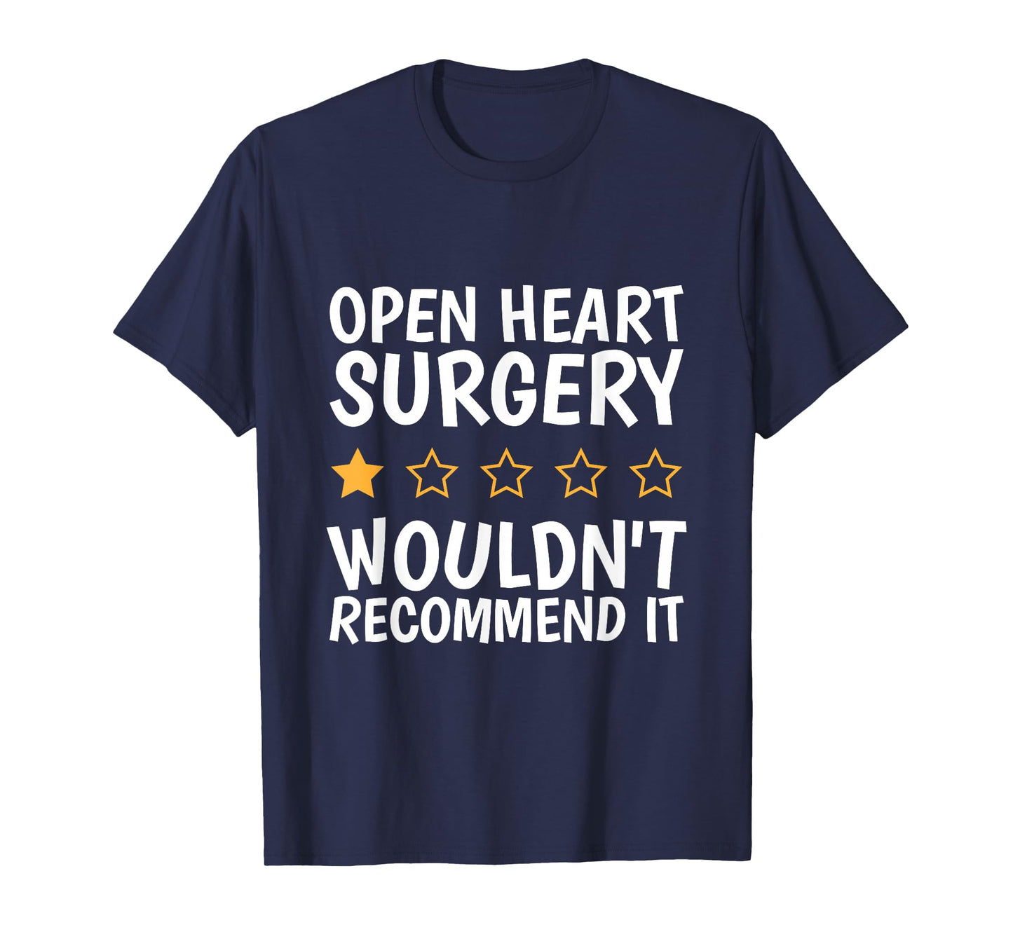 Open Heart Surgery Wouldn't Recommend It, Heart Bypass T-Shirt