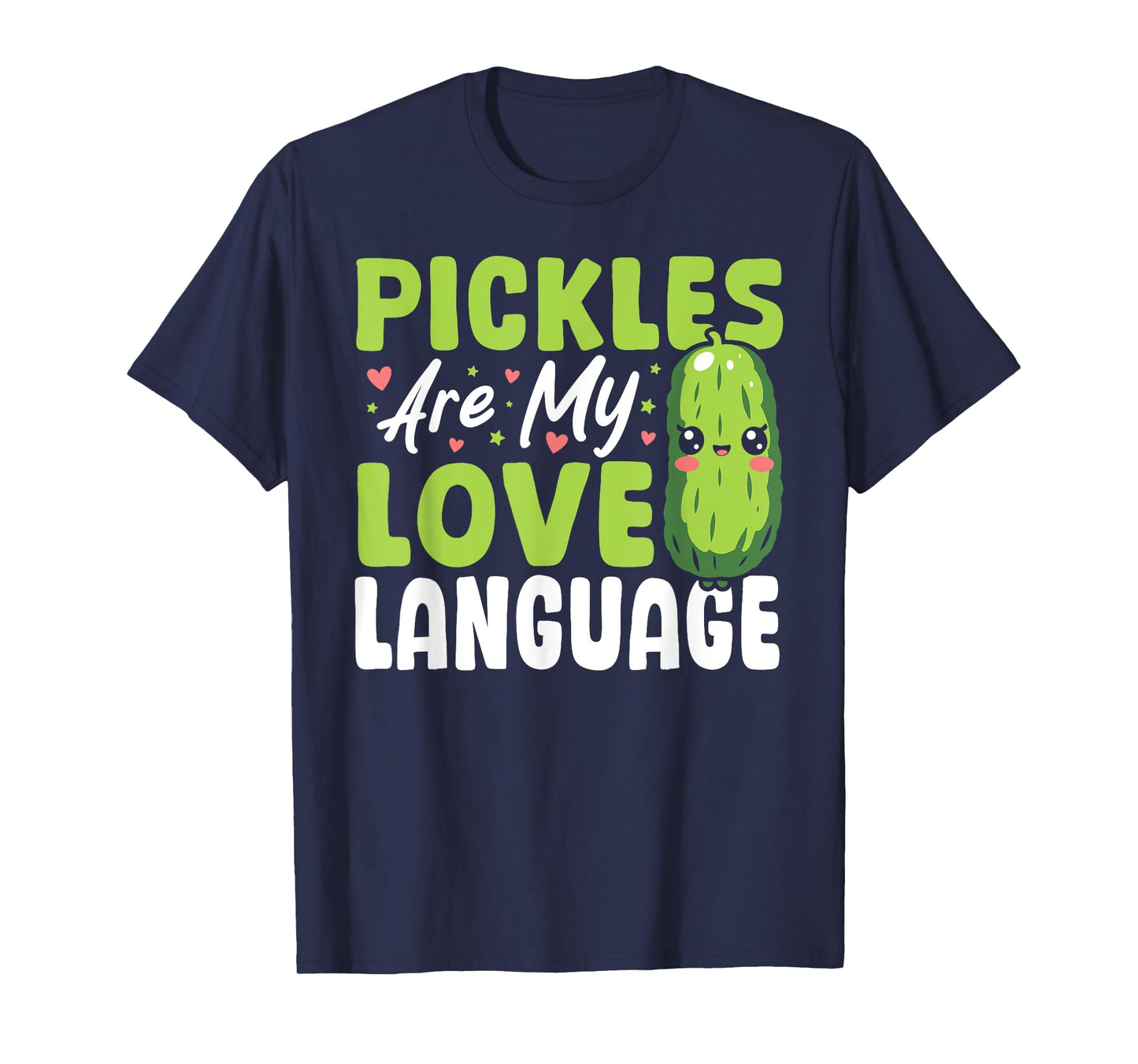 Pickles Are My Love Language Pickle T-Shirt