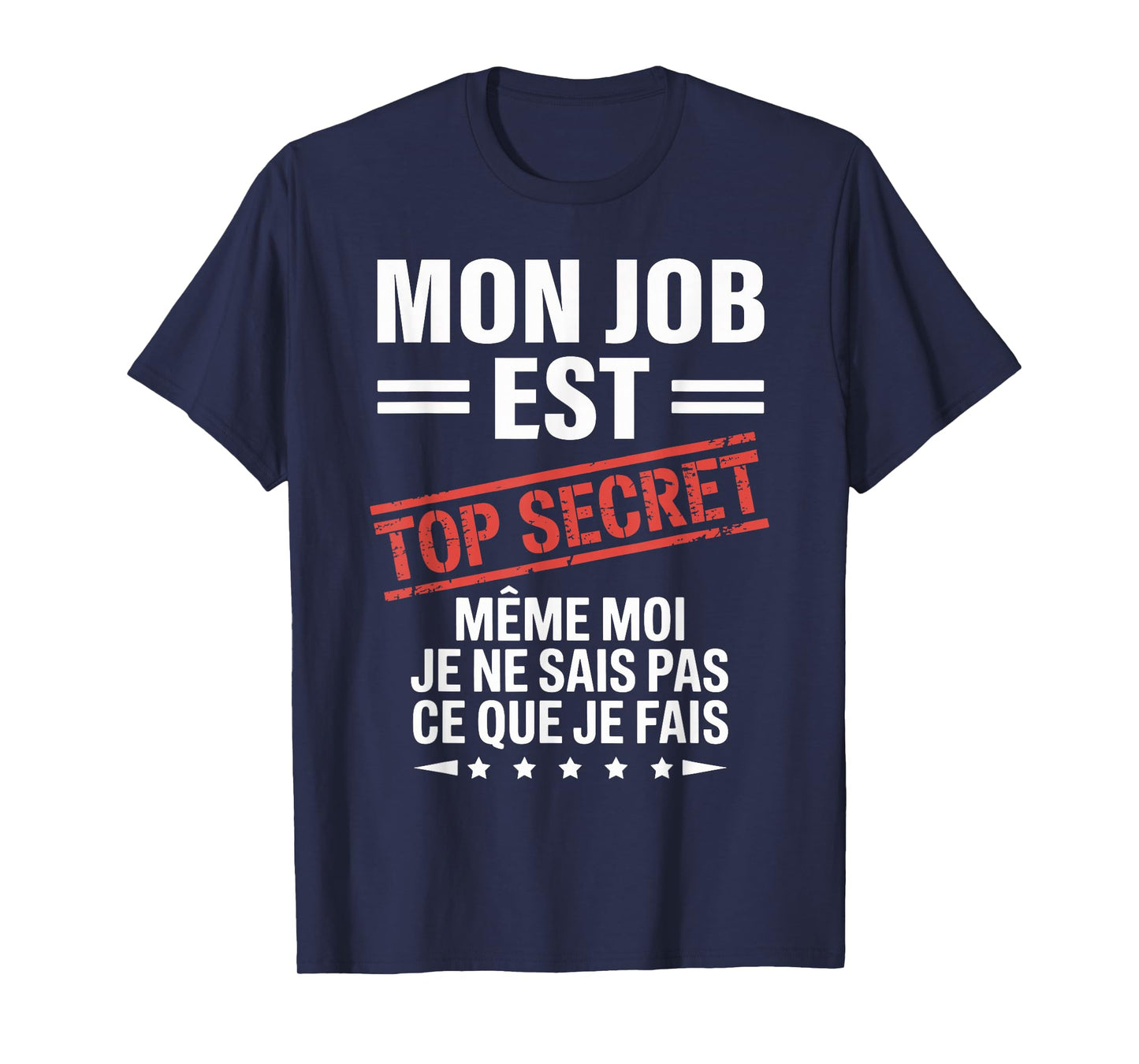 My Job is top Secret Humor Funny Humor Humorous Work T-Shirt